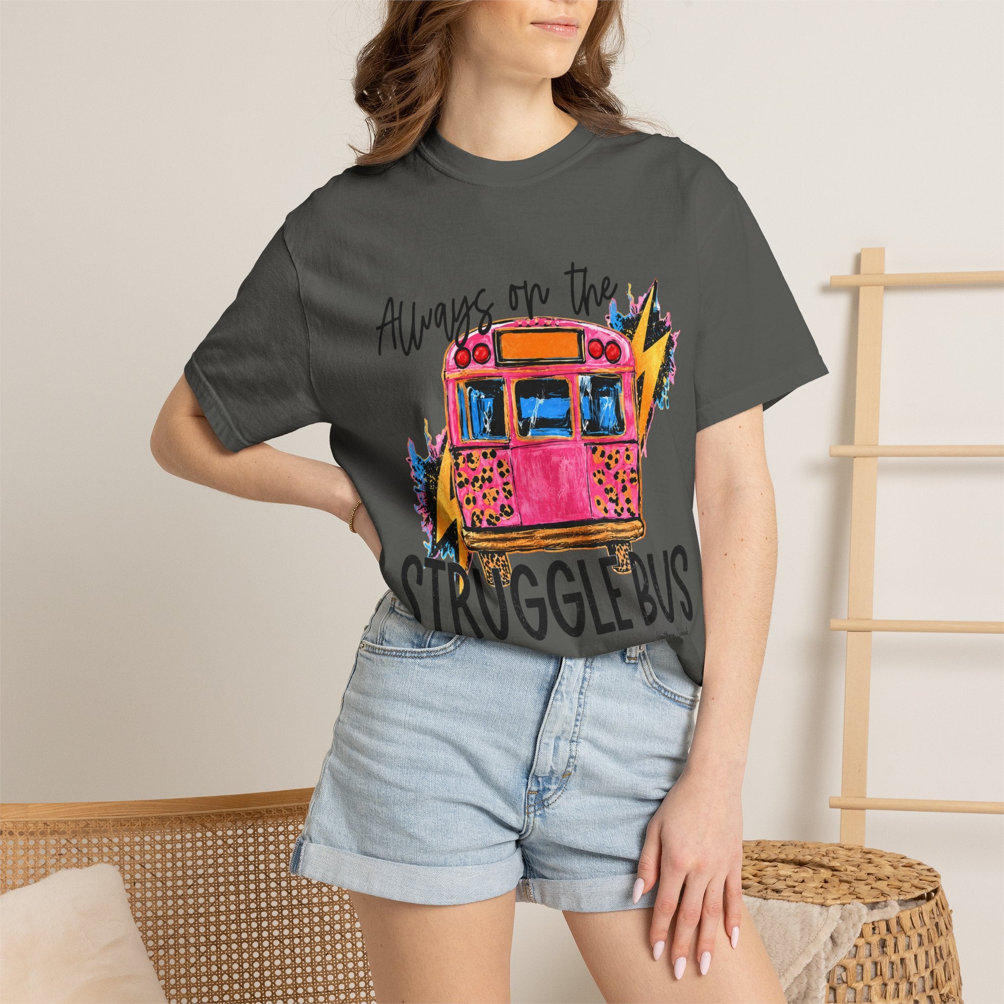 Always on the Struggle Bus T-Shirt