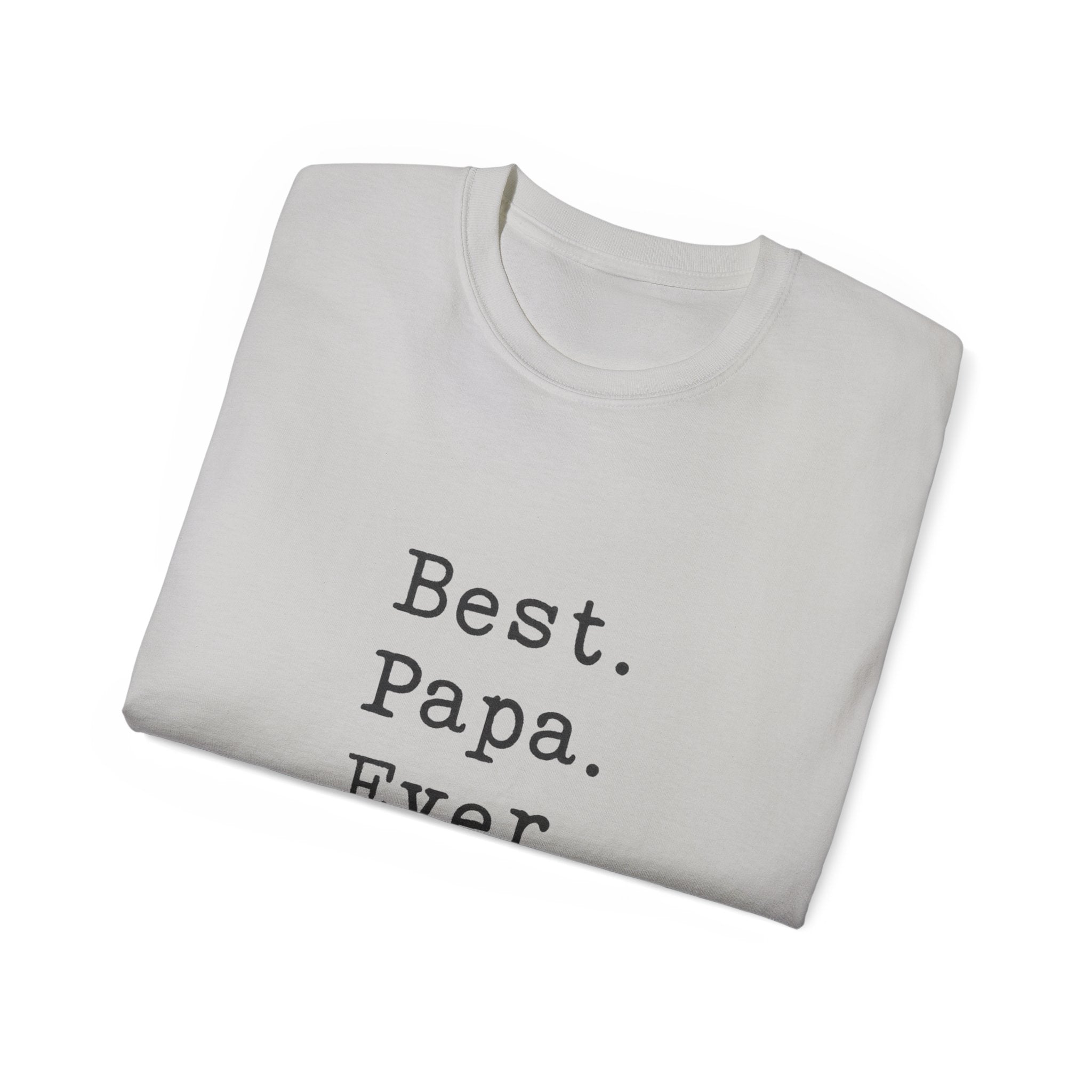 Best. Papa. Ever. T-Shirt — Father's Day Gift Tee