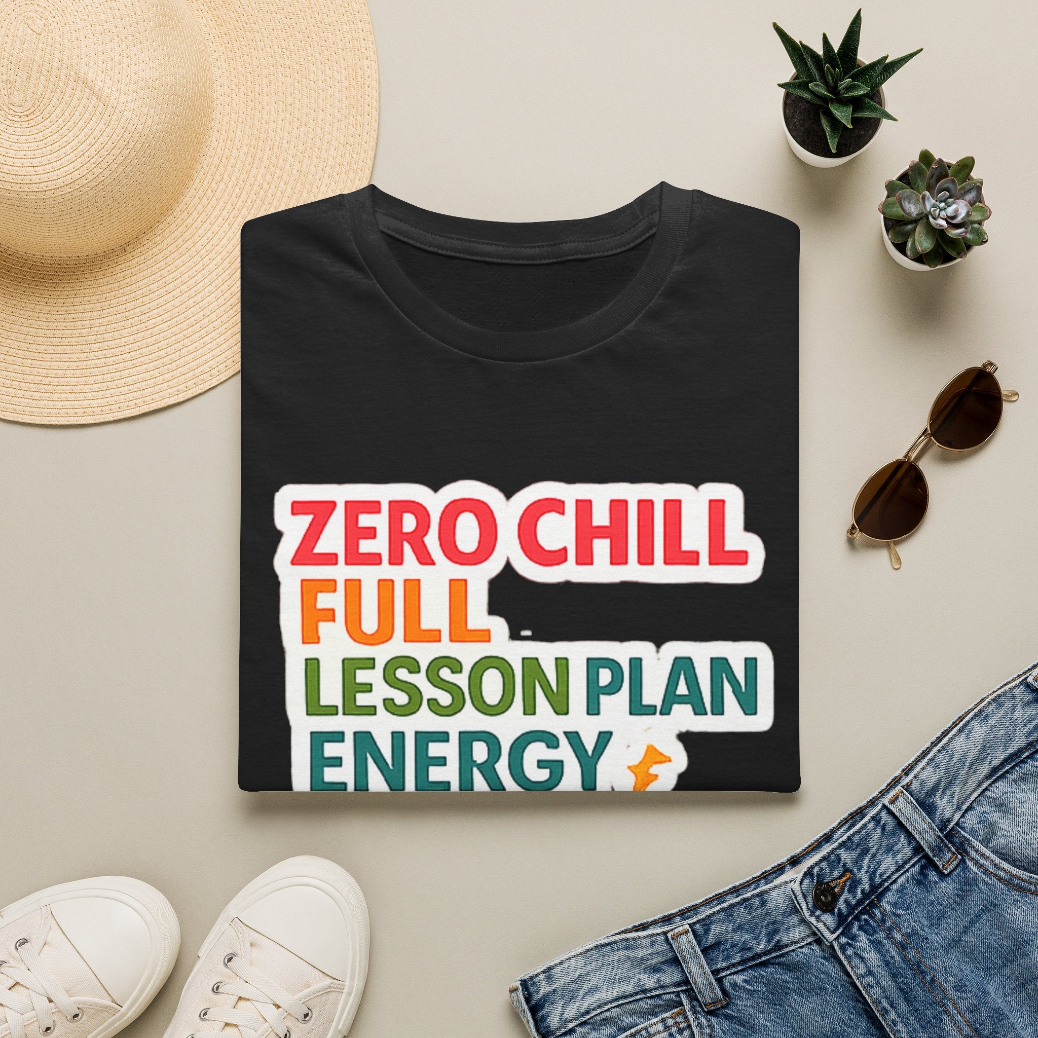 Teacher T-Shirt — "Zero Chill, Full Lesson Plan Energy" Colorful Graphic Tee