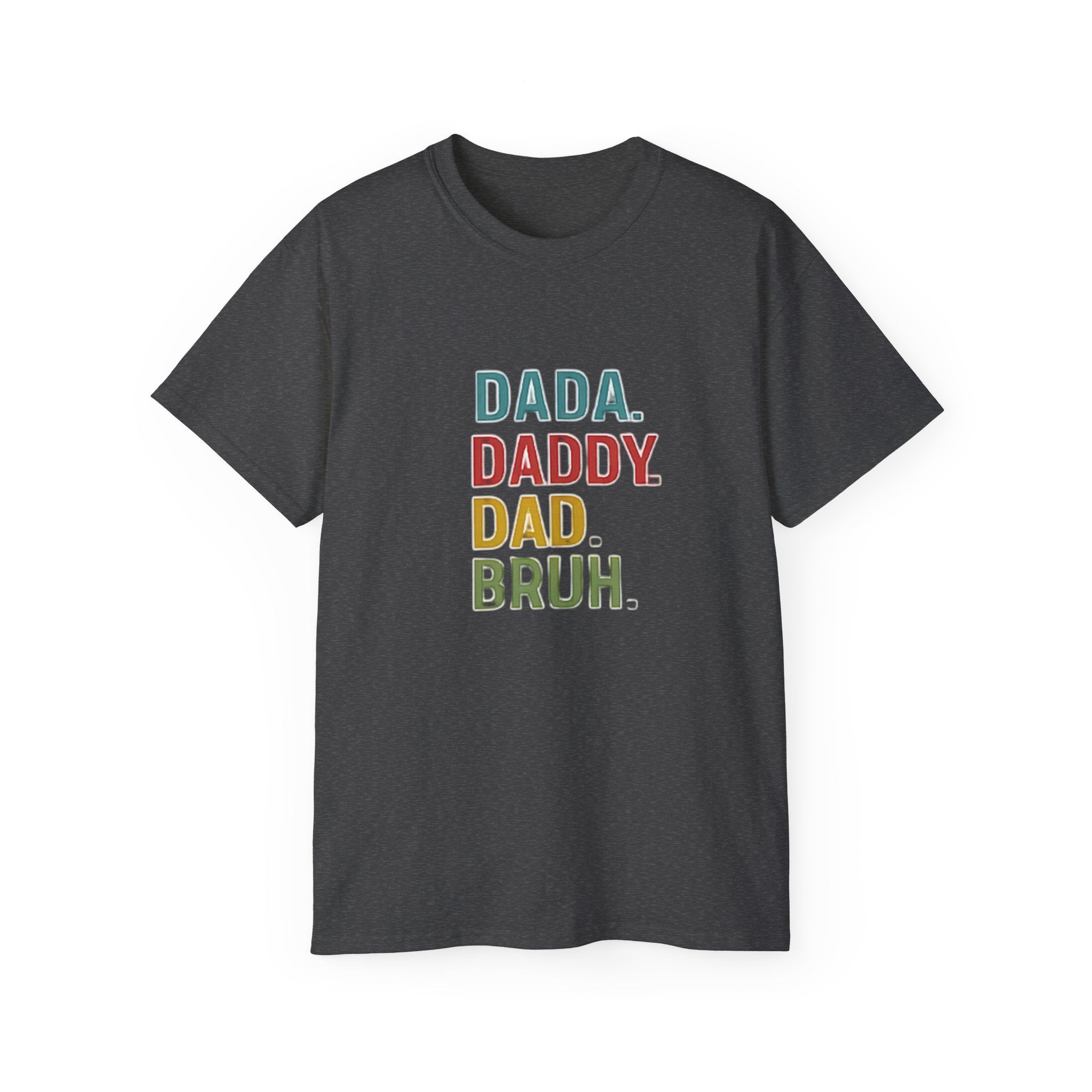 Dad Evolution Tee — DADA. DADDY. DAD. BRUH Multicolor Father’s Day Shirt
