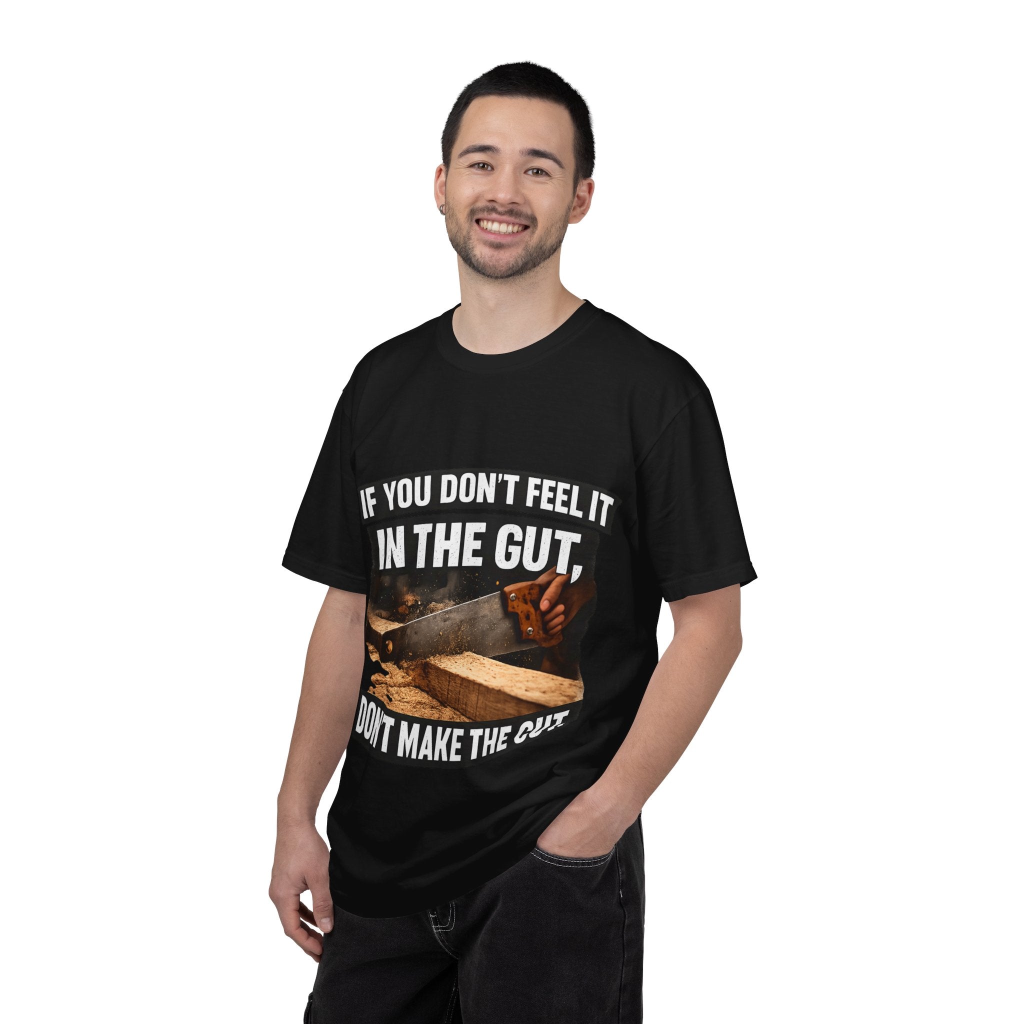 T-Shirt — "If You Don't Feel It in the Gut, Don't Make the Cut" Carpenter Woodworking Tee