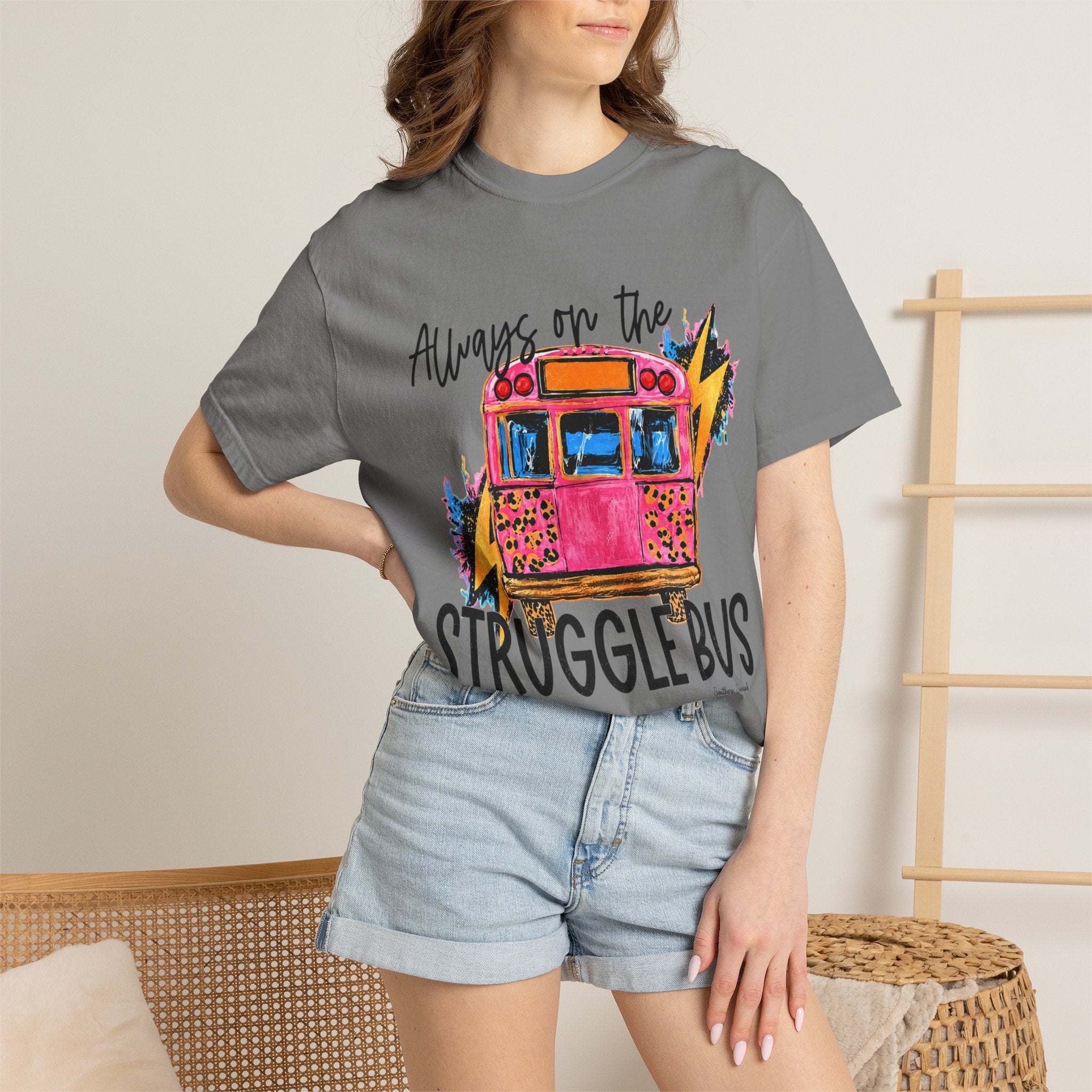Always on the Struggle Bus T-Shirt