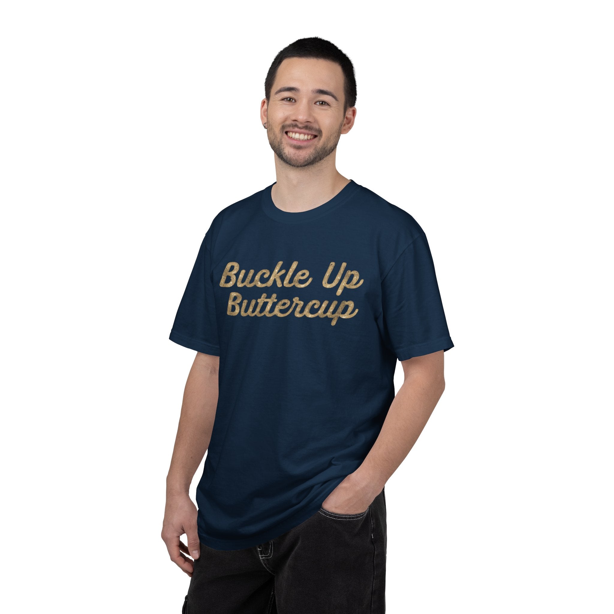 Buckle Up Buttercup T-Shirt