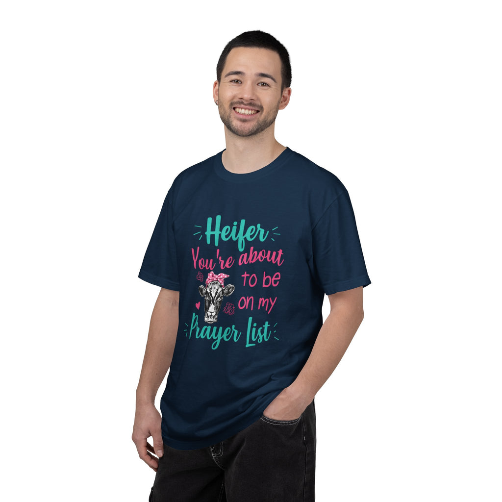 T-Shirt — "Heifer You’re About to Be on My Prayer List" Funny Cow Graphic Tee