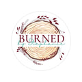 Burned by Stephanie Round Outdoor Sticker — Transparent Wood Slice Logo Decal
