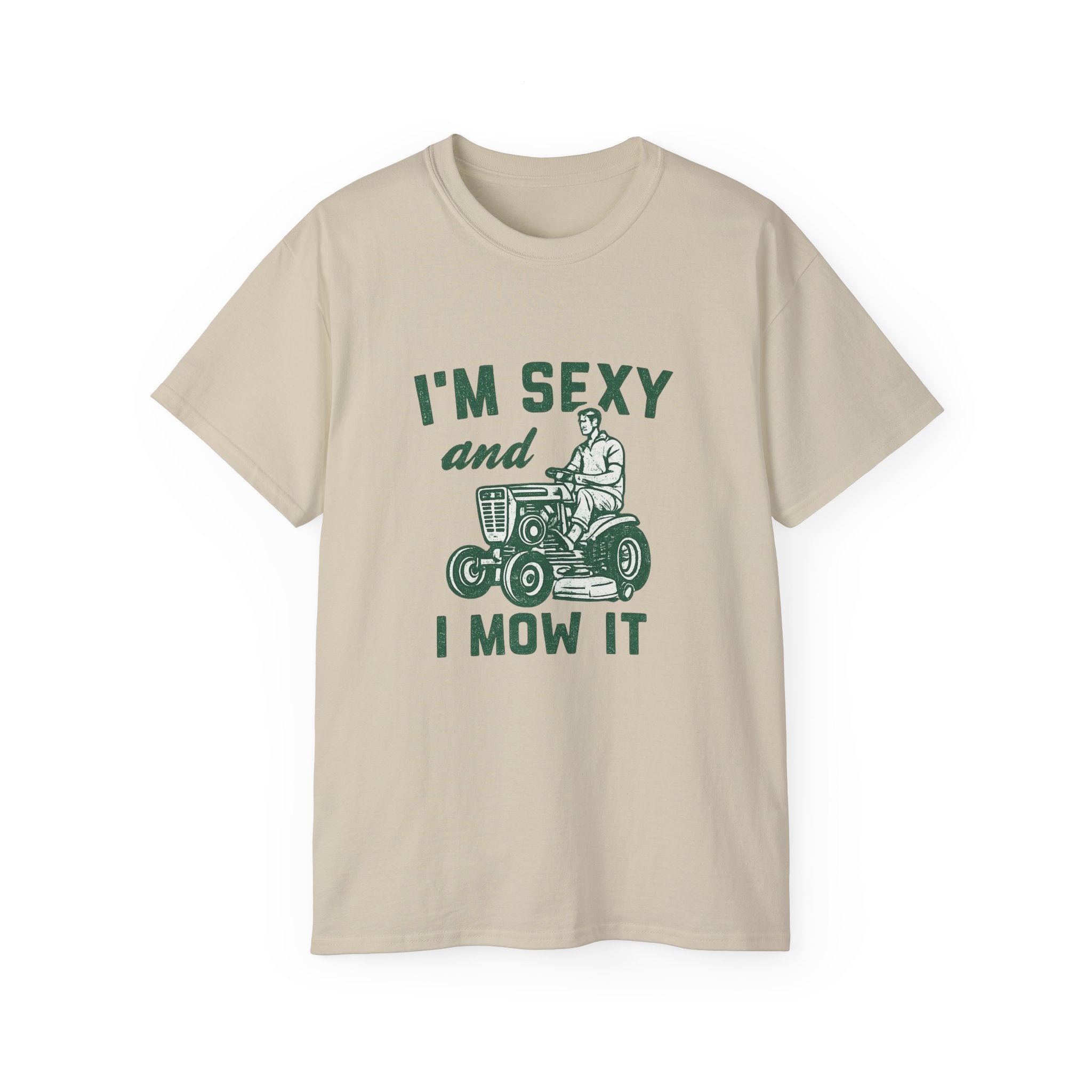 I'm Sexy and I Mow It Lawn Mower T-Shirt