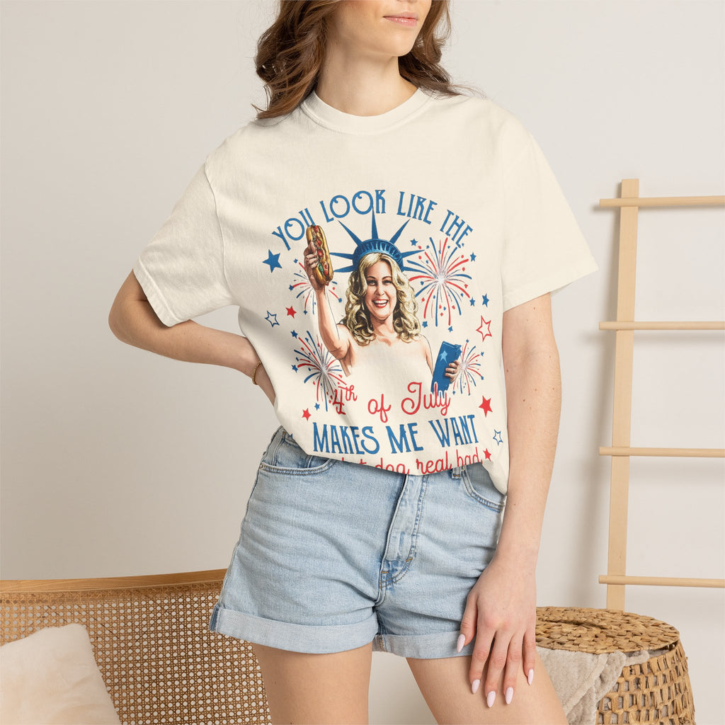 July Hot Dog Patriotic T-Shirt — "You Look Like the 4th of July Makes Me Want a Hot Dog Real Bad"