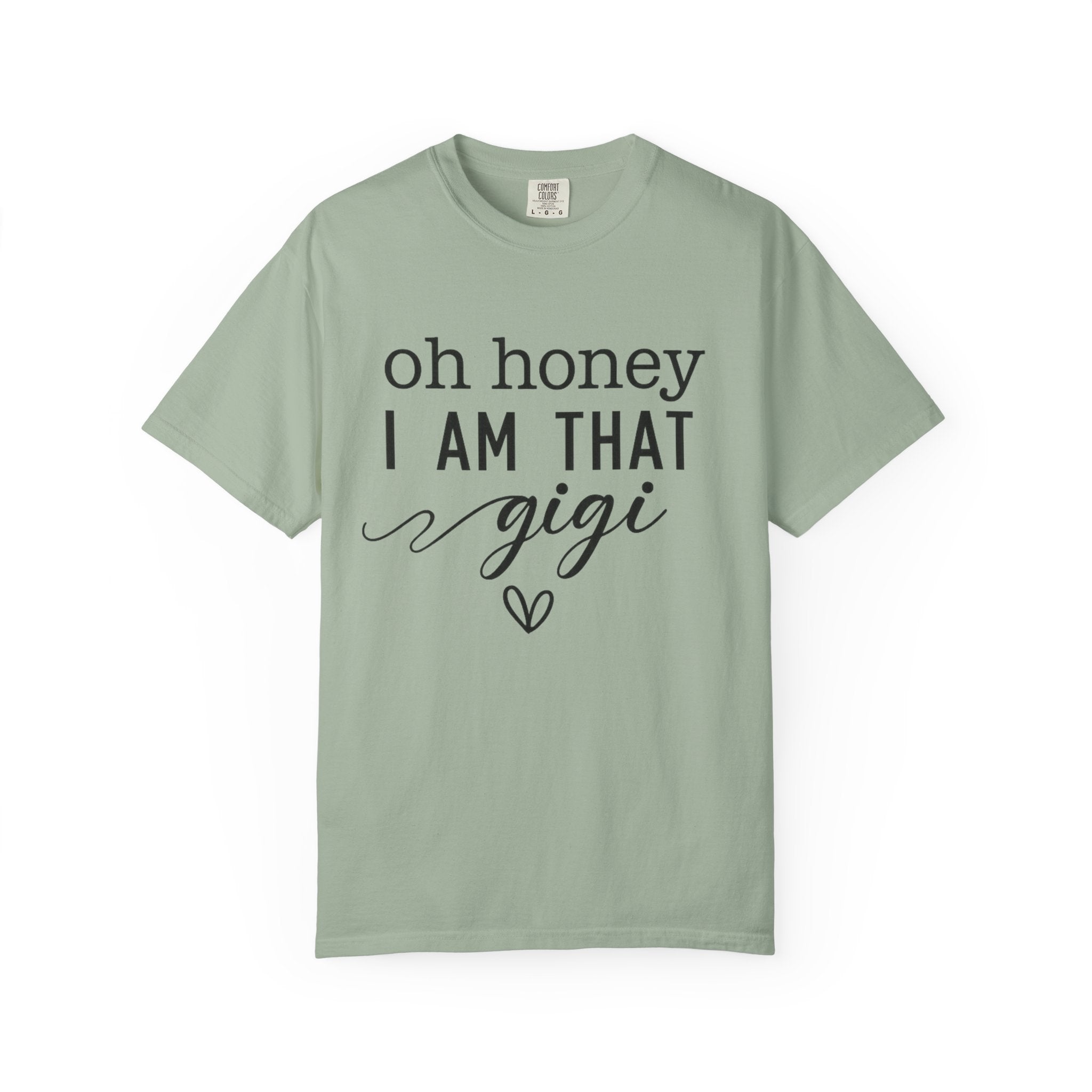 Oh Honey I Am That Gigi T-Shirt