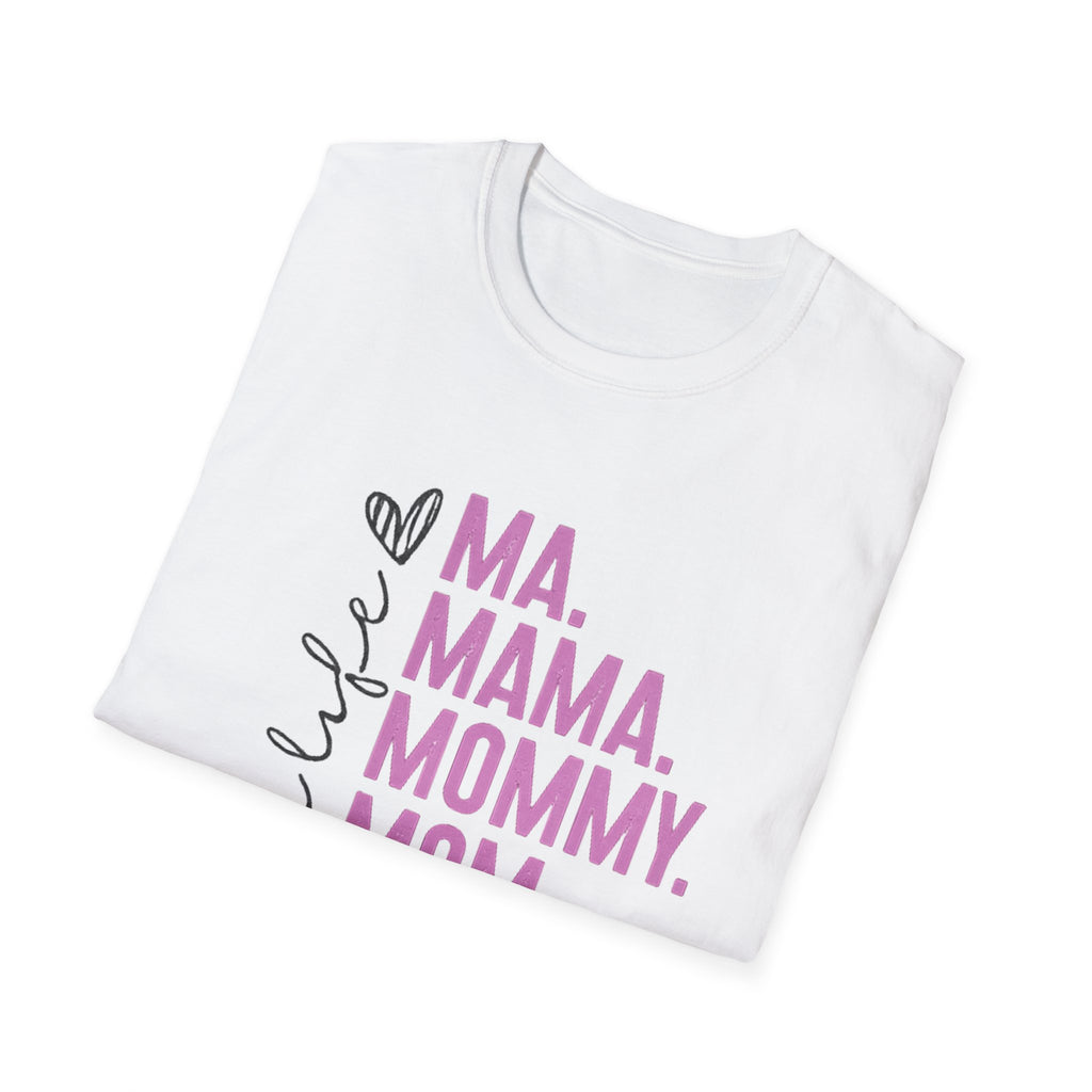 Mom Life T-Shirt — Ma. Mama. Mommy. Mom. Bruh. Graphic Tee for Moms