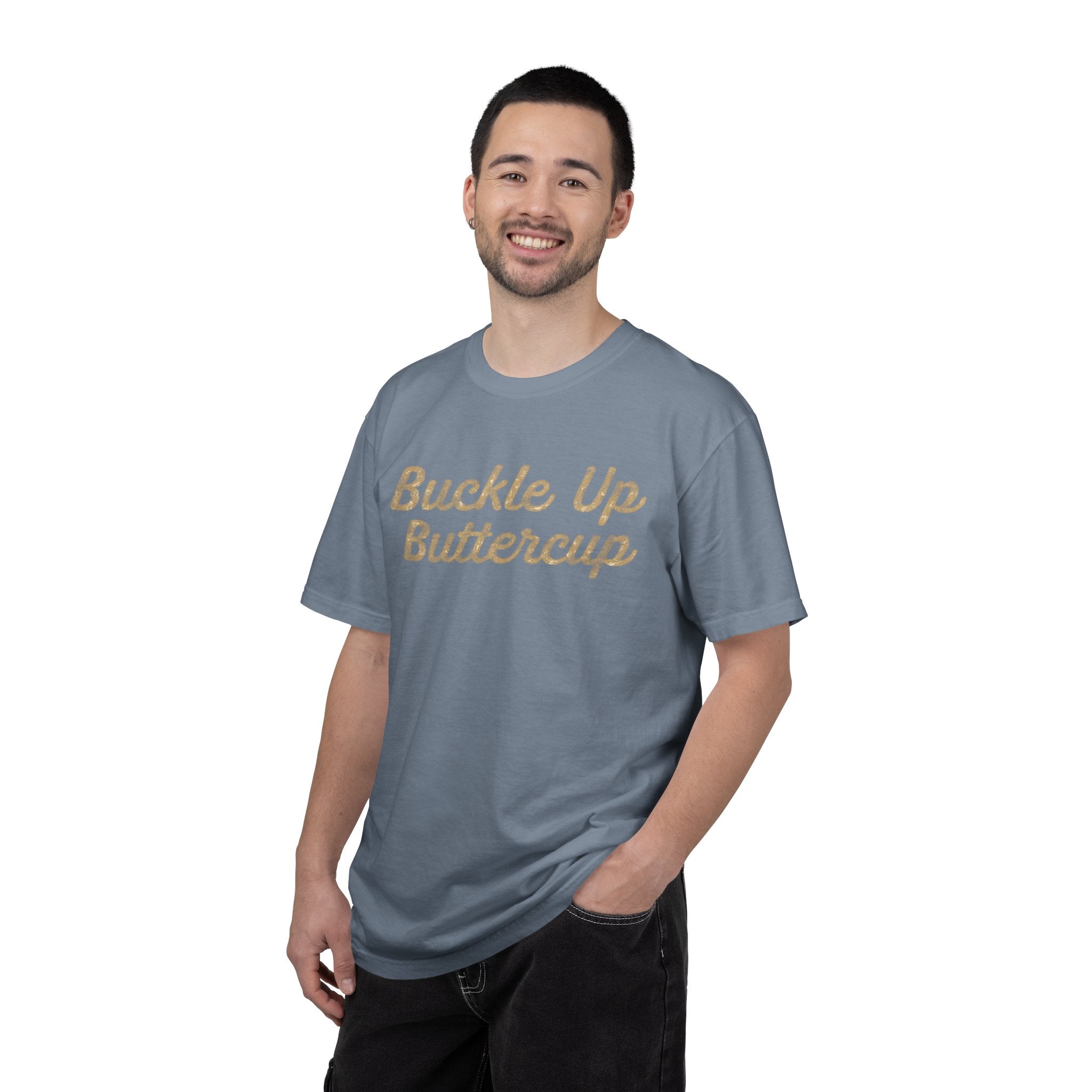 Buckle Up Buttercup T-Shirt