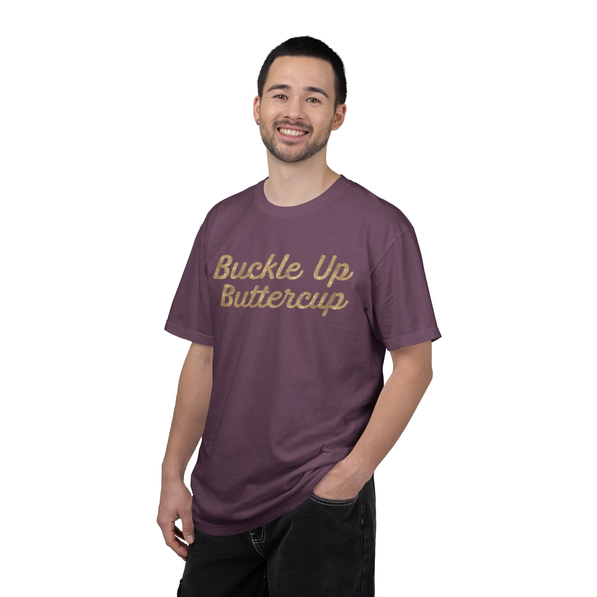 Buckle Up Buttercup T-Shirt