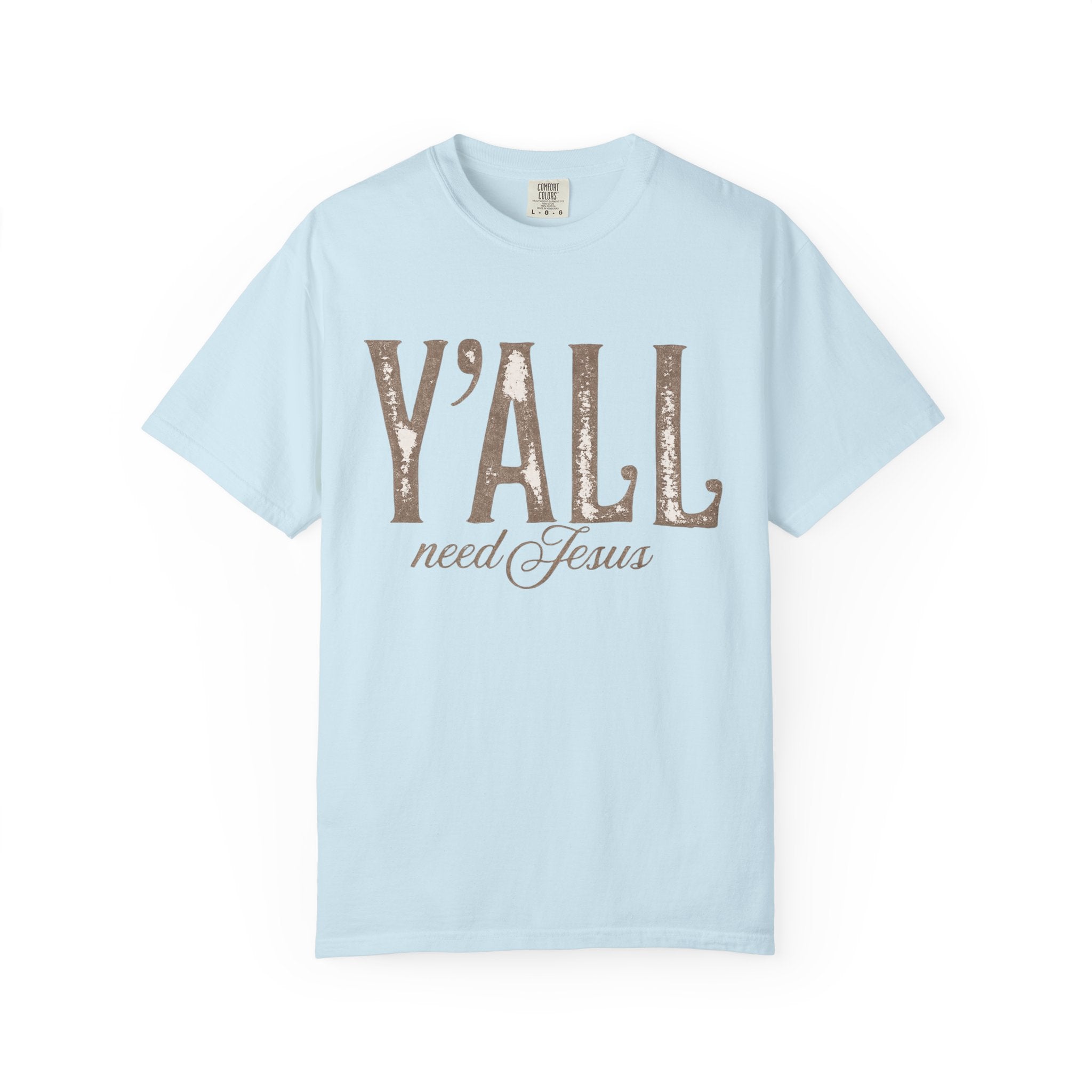 Y'ALL Need Jesus T-Shirt — Southern Christian Faith Tee