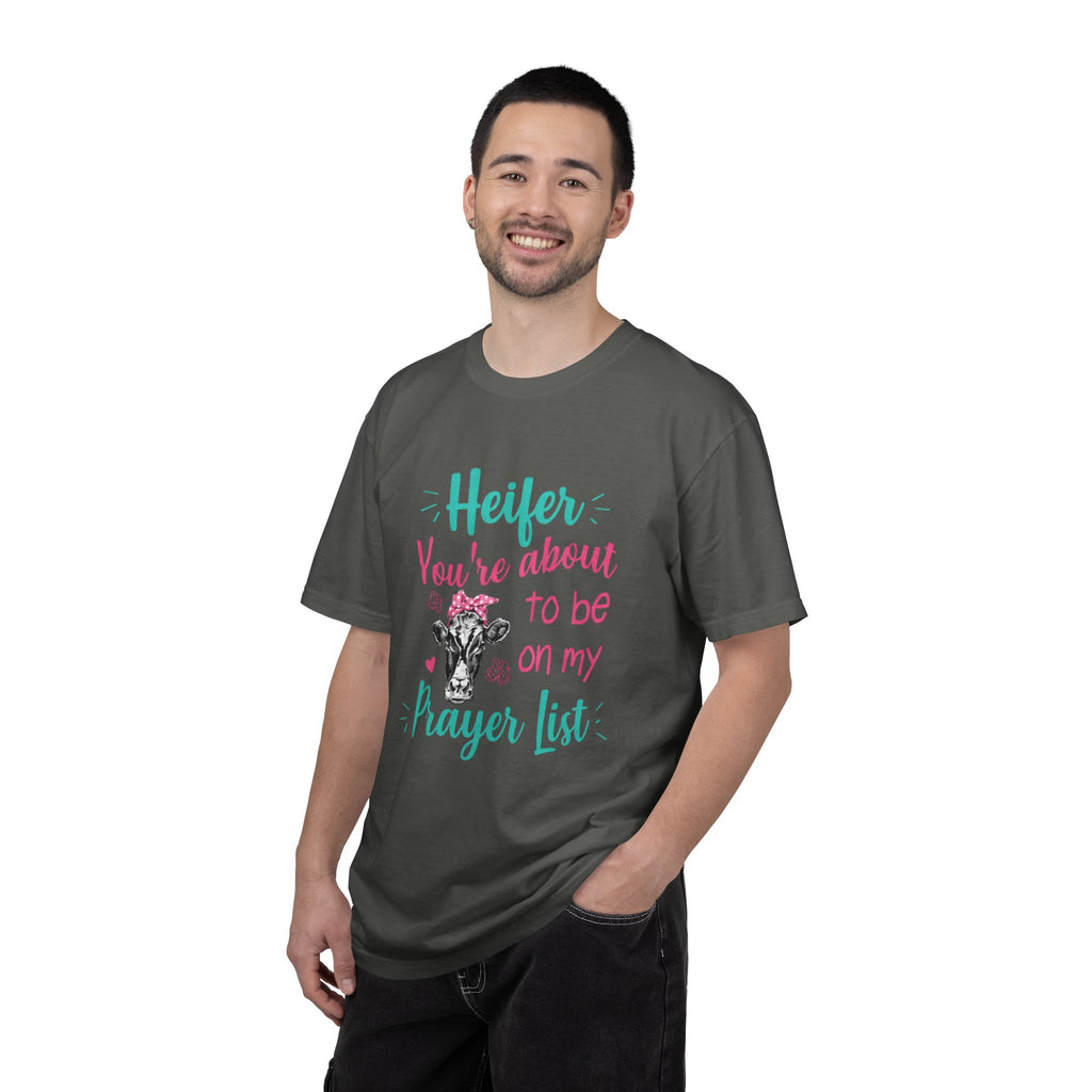 T-Shirt — "Heifer You’re About to Be on My Prayer List" Funny Cow Graphic Tee