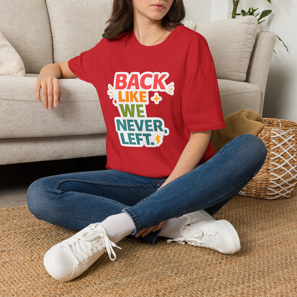 Back Like We Never Left T-Shirt — Retro Bold Reunion Tee