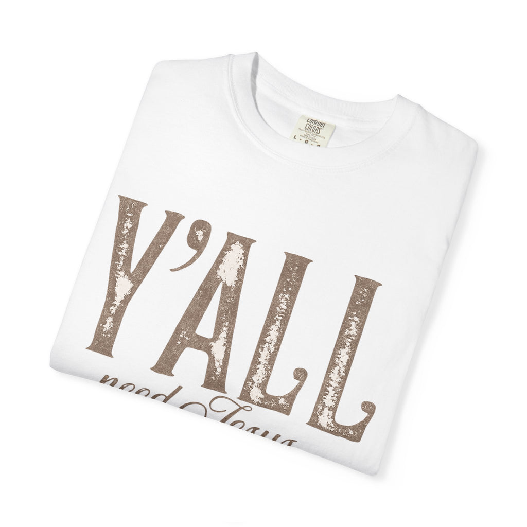 Y'ALL Need Jesus T-Shirt — Southern Christian Faith Tee