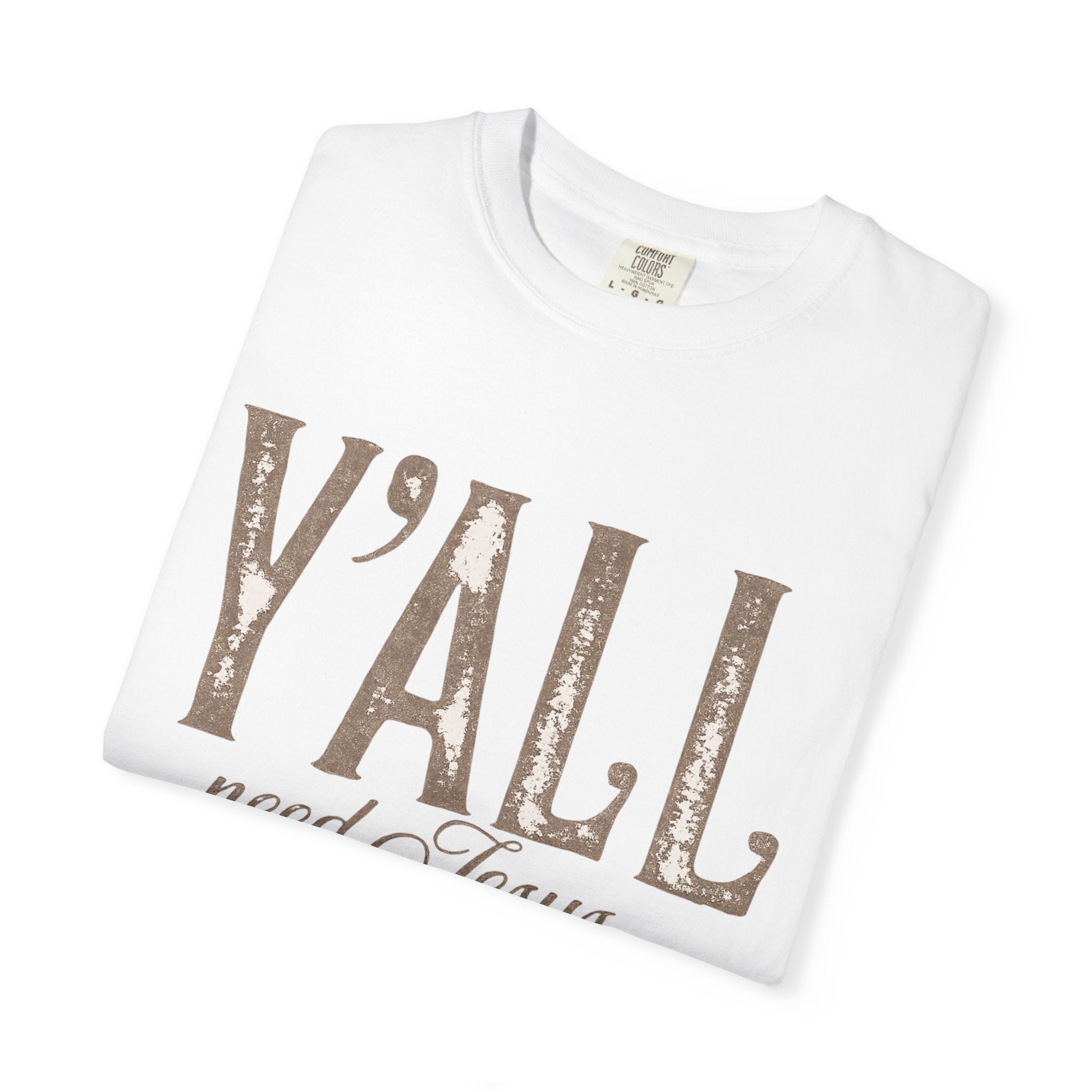 Y'ALL Need Jesus T-Shirt — Southern Christian Faith Tee