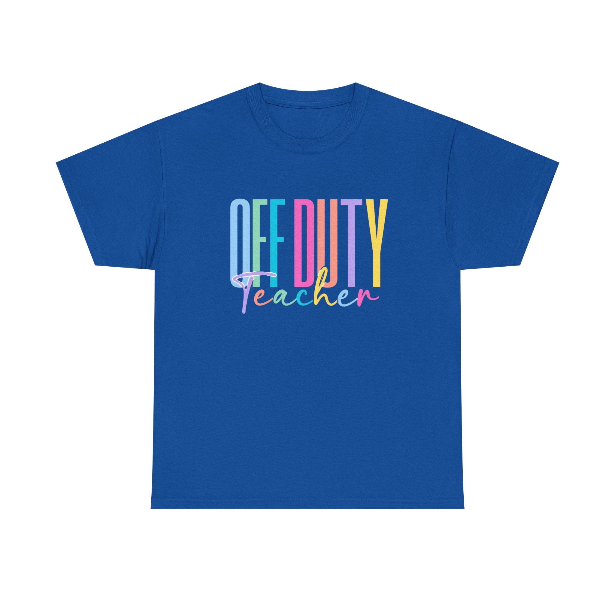 Off Duty Teacher T-Shirt — Pastel Rainbow "Off Duty" Graphic Tee for Teachers