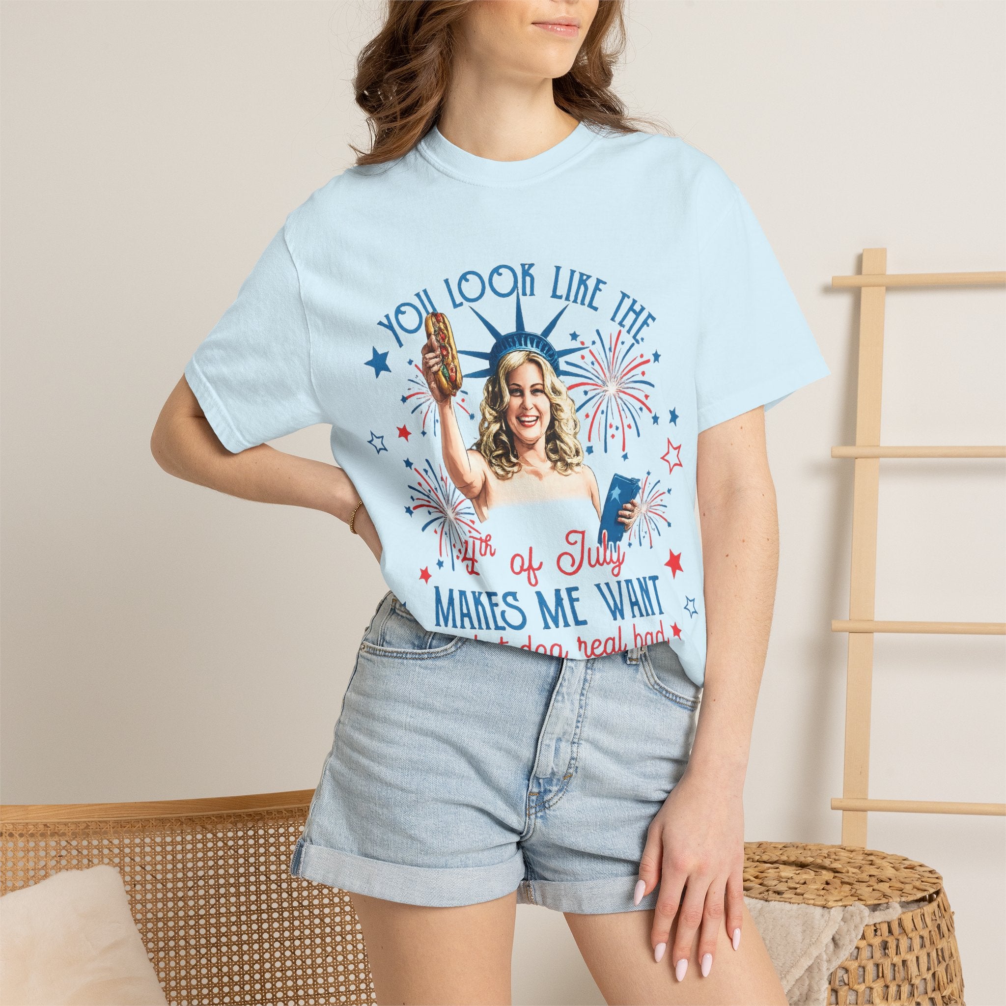 July Hot Dog Patriotic T-Shirt — "You Look Like the 4th of July Makes Me Want a Hot Dog Real Bad"