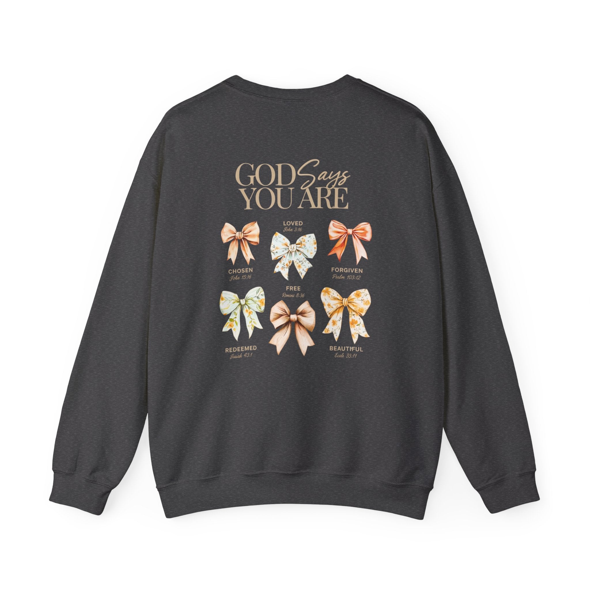 Crewneck Sweatshirt — “God Says You Are” Inspirational Bow Graphic