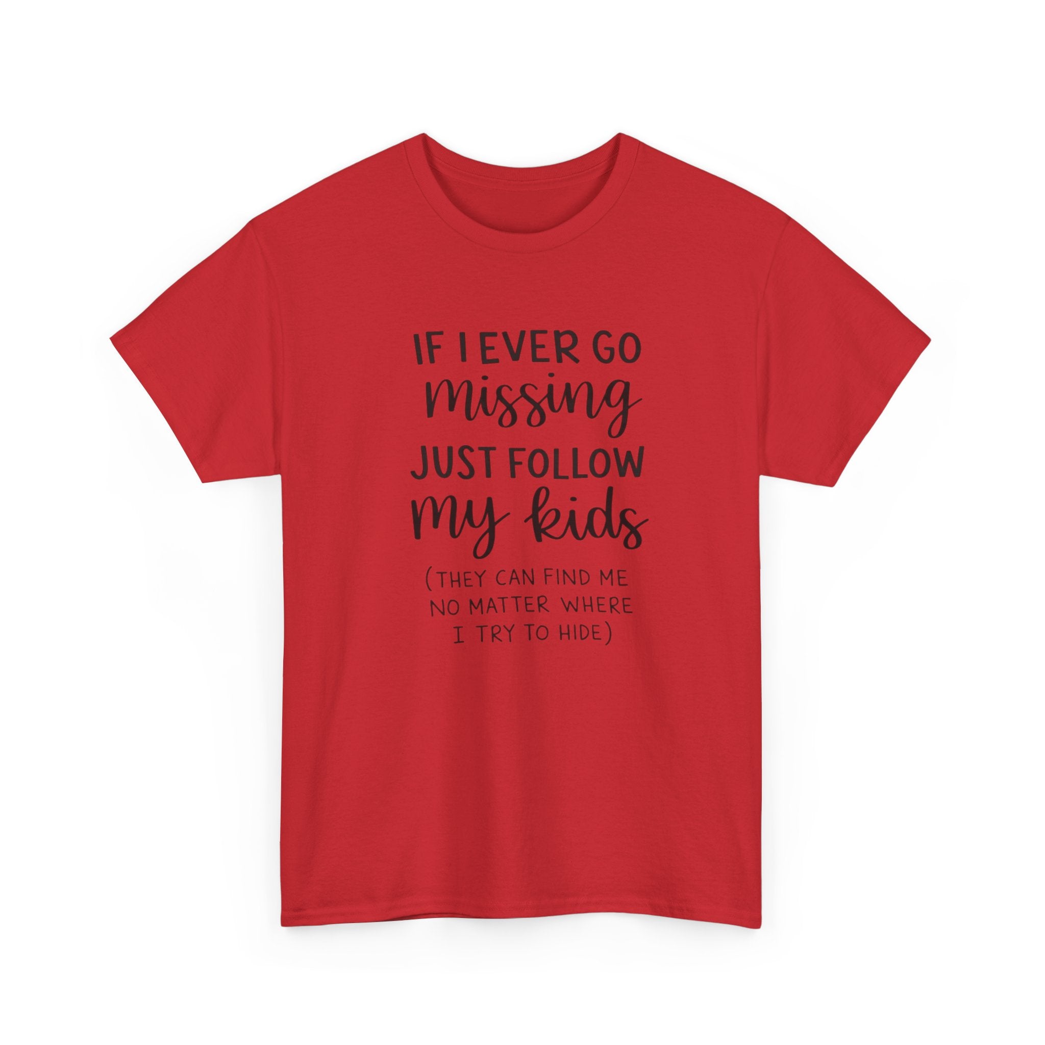 If I Ever Go Missing Follow My Kids T-Shirt — Funny Mom Dad Parenting Tee