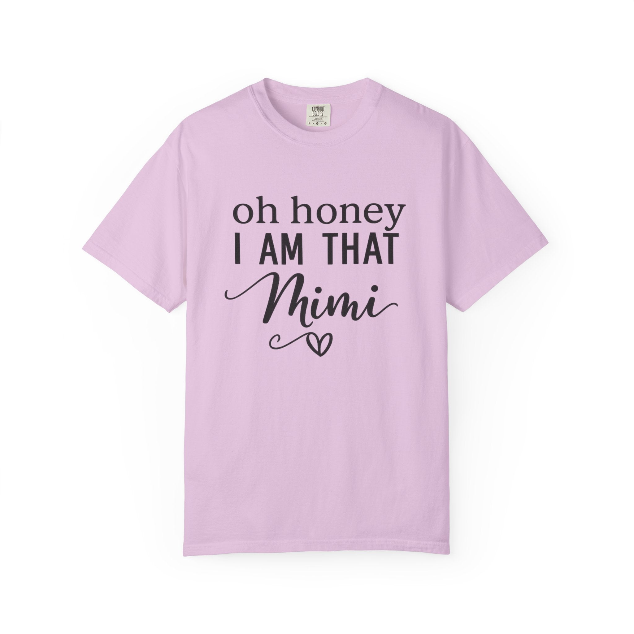 That Mimi T-Shirt — "Oh Honey I Am That Mimi" Graphic Tee
