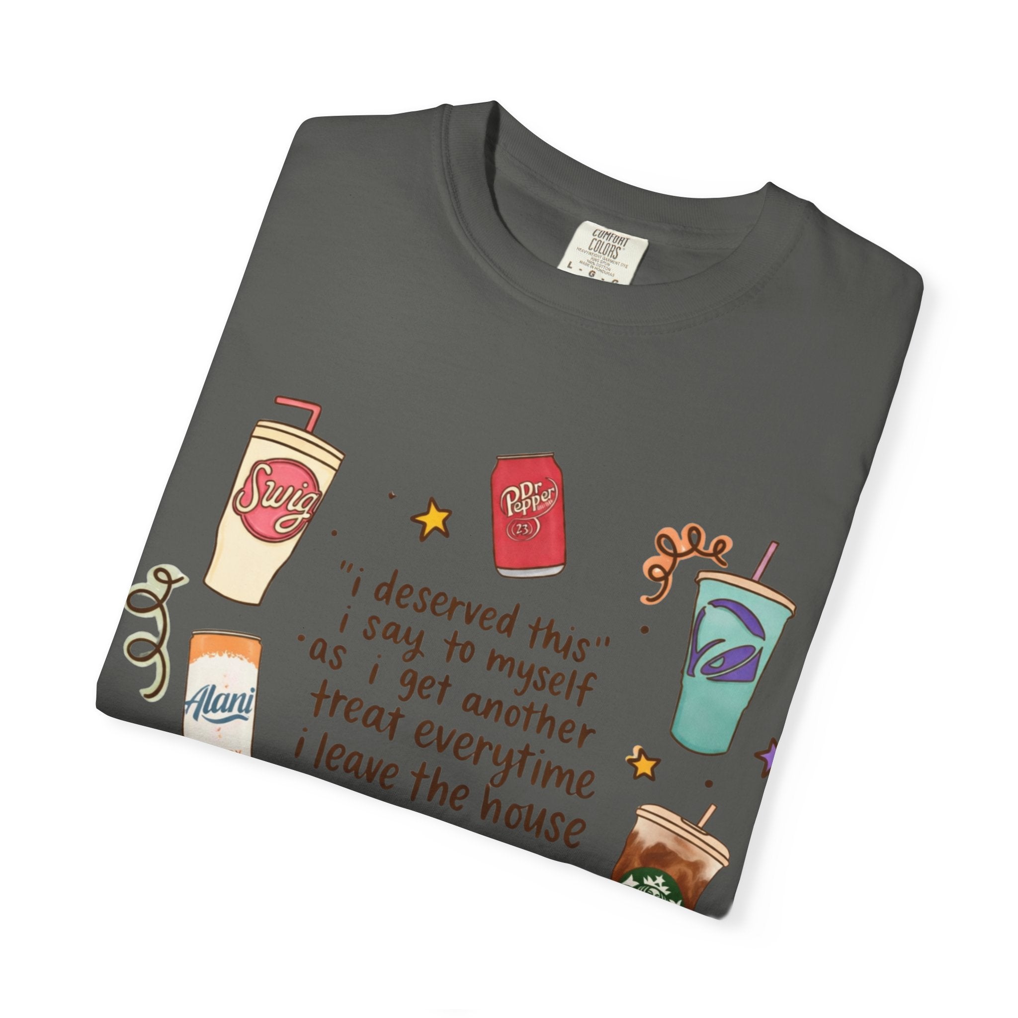 Coffee Treats Graphic T-Shirt — “I Deserved This” Cute Beverage Design