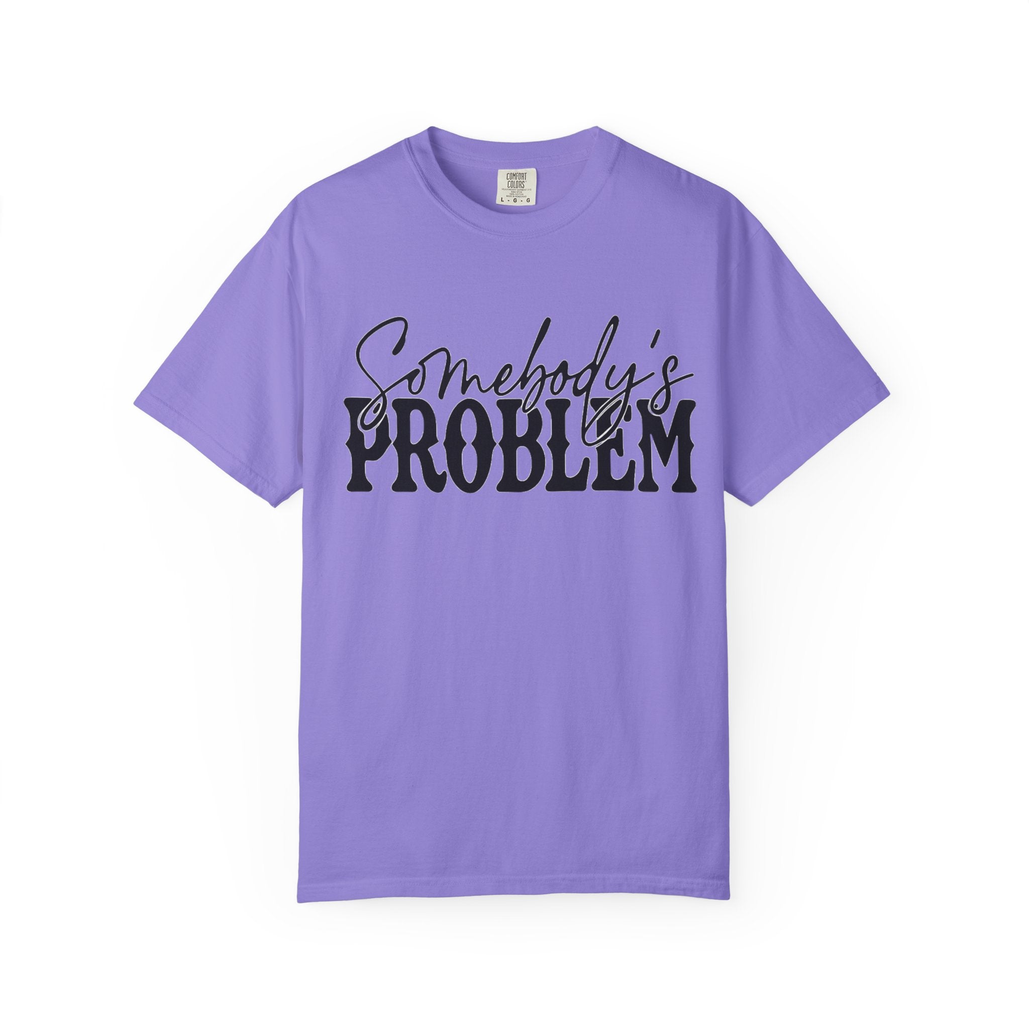 Somebody's Problem T-Shirt — Bold Script Graphic Tee