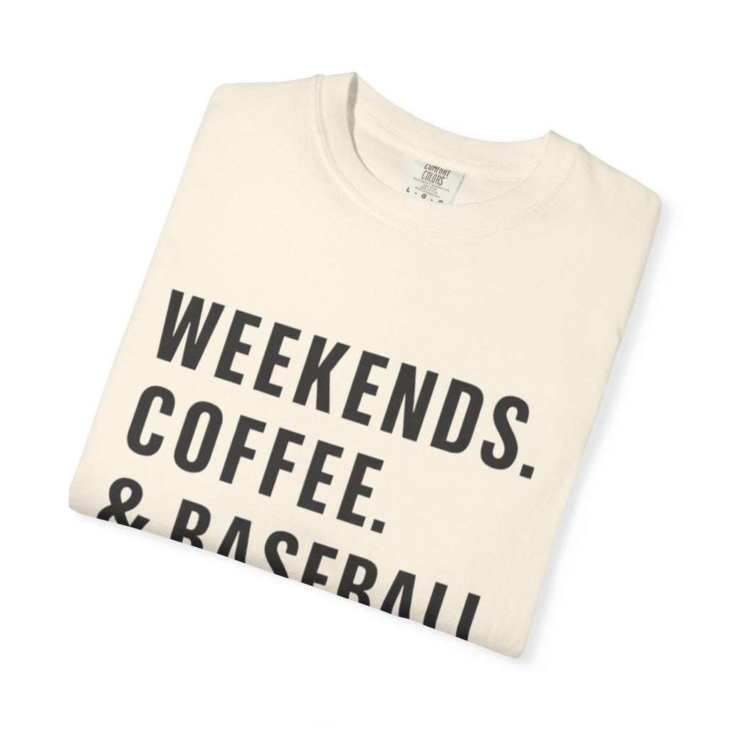 Weekends. Coffee. & Baseball. T-Shirt — Casual Baseball Fan Tee