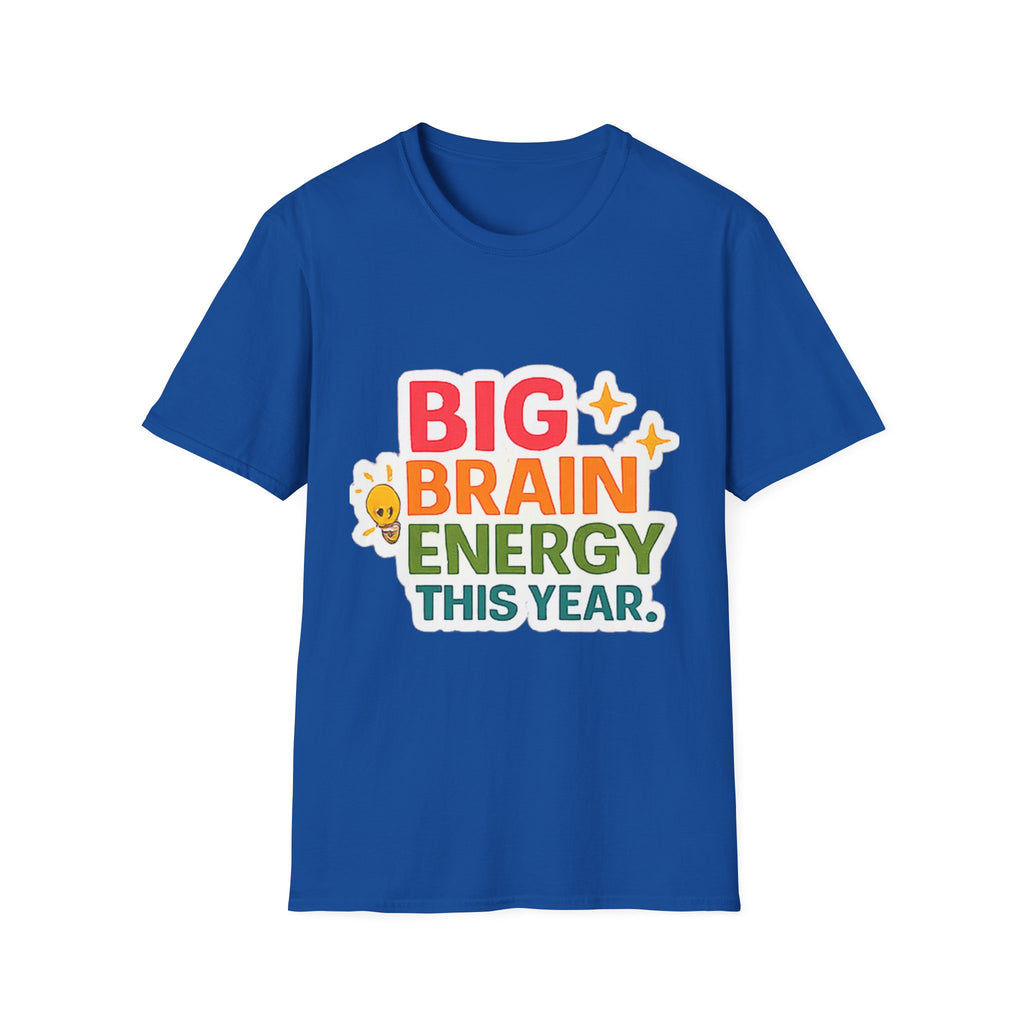 Big Brain Energy T-Shirt — Funny Motivational Graphic Tee