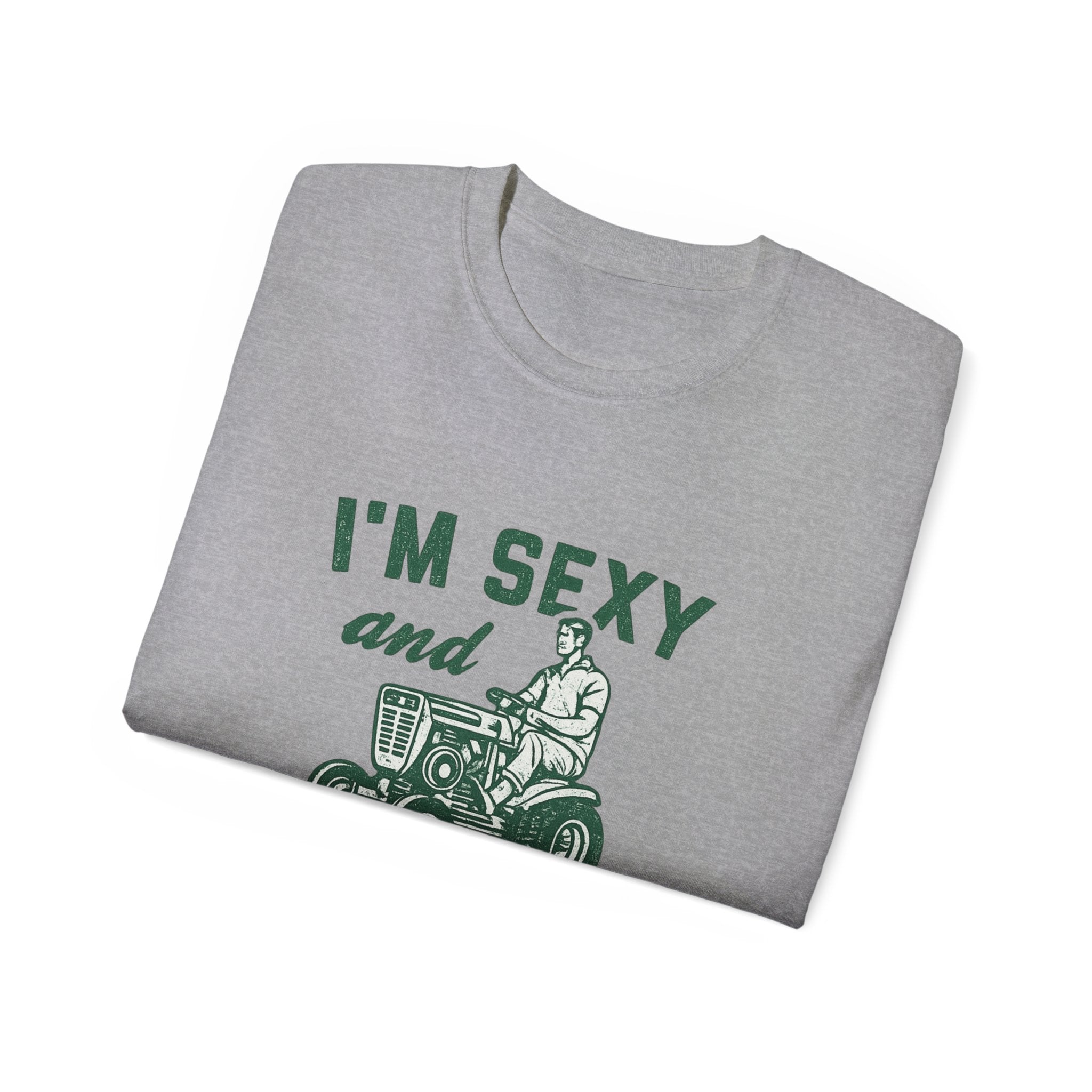 I'm Sexy and I Mow It Lawn Mower T-Shirt