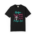 T-Shirt — "Heifer You’re About to Be on My Prayer List" Funny Cow Graphic Tee