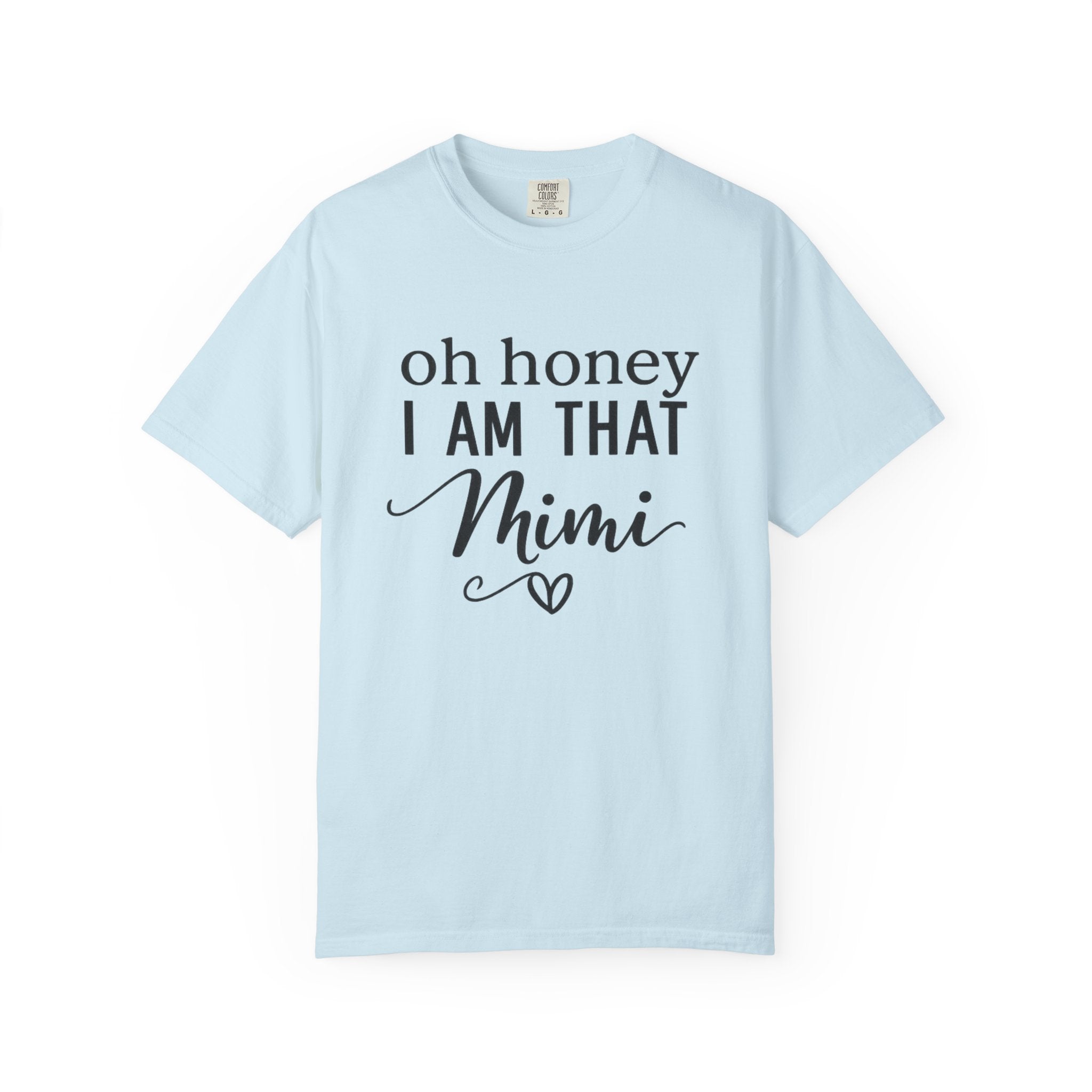 That Mimi T-Shirt — "Oh Honey I Am That Mimi" Graphic Tee