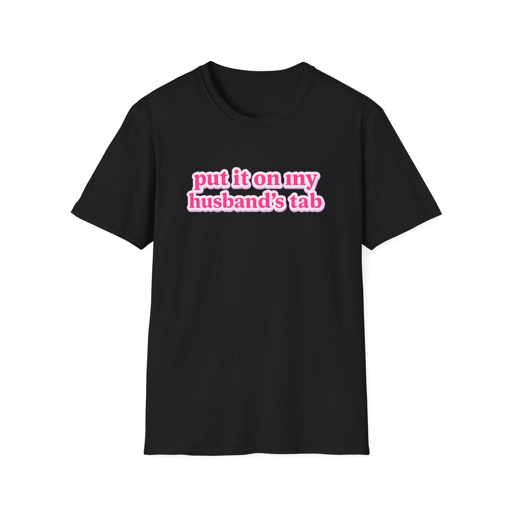 T-Shirt — “Put It On My Husband’s Tab” Funny Bachelorette & Mom Life Tee