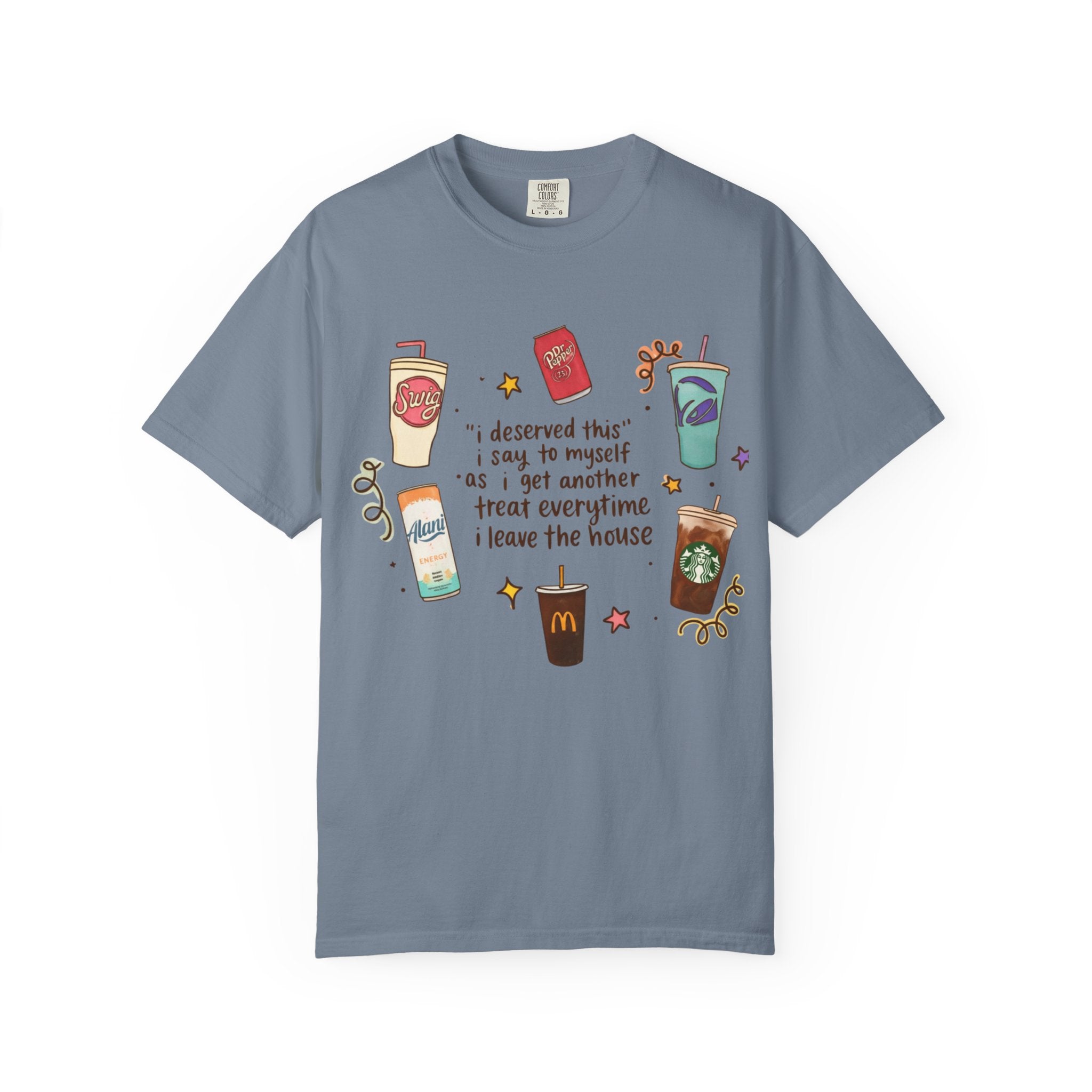 Coffee Treats Graphic T-Shirt — “I Deserved This” Cute Beverage Design