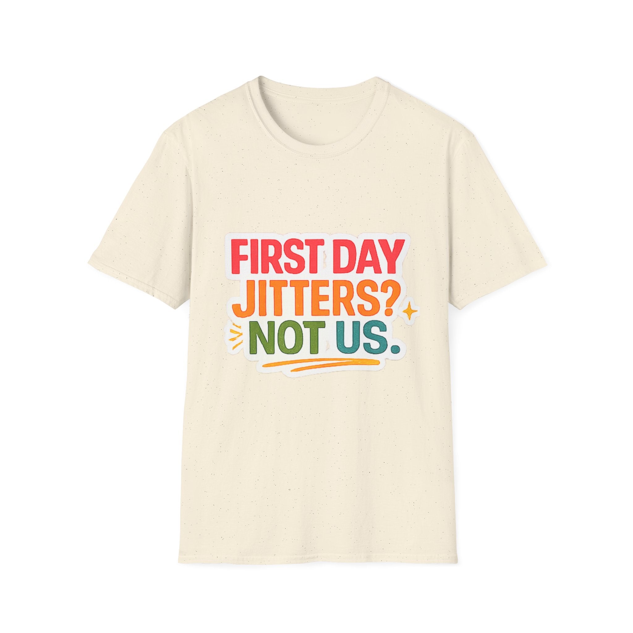 T-Shirt — "First Day Jitters? Not Us." Back-to-School Funny Graphic Tee