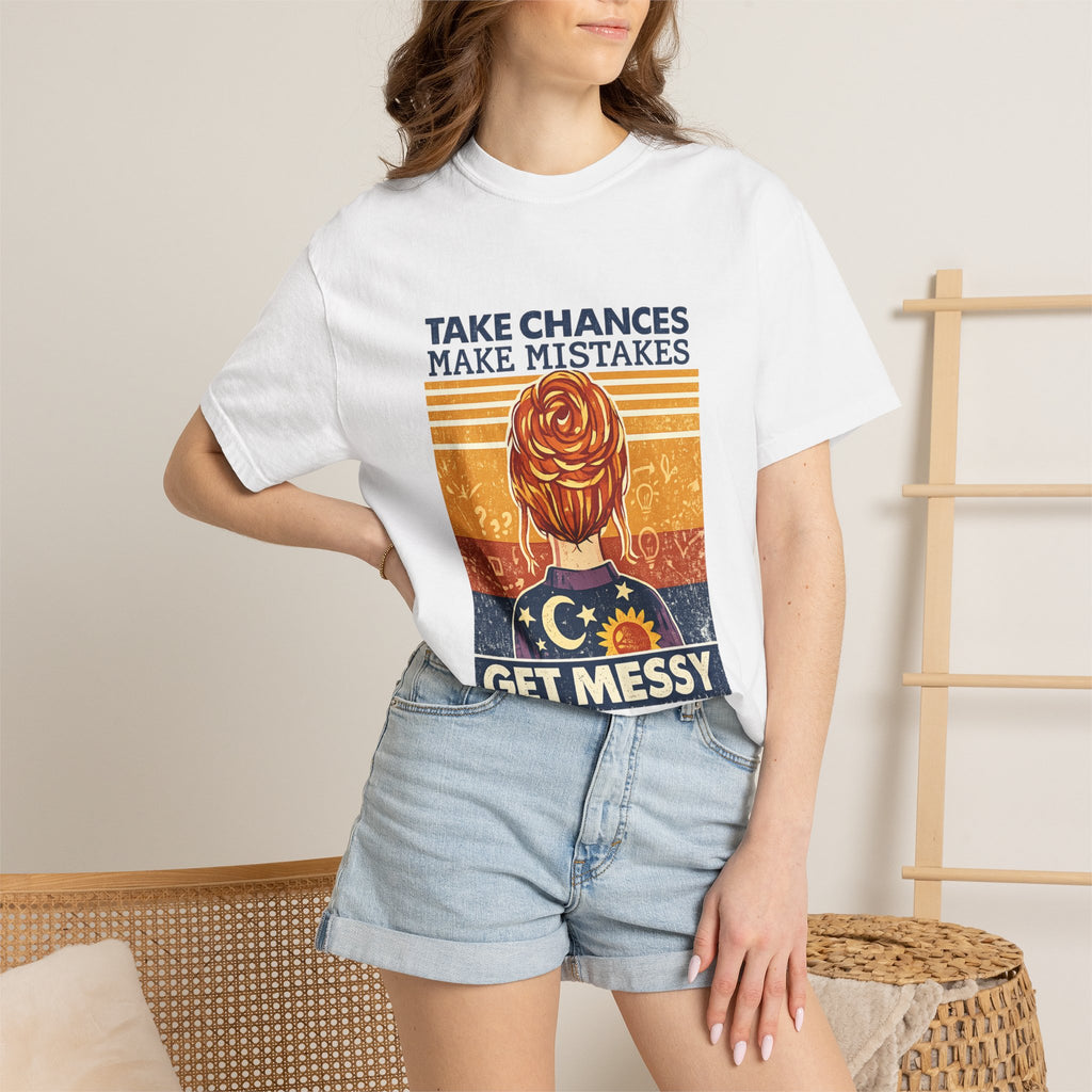 Get Messy Graphic T-Shirt — "Take Chances Make Mistakes" Inspirational Art Tee