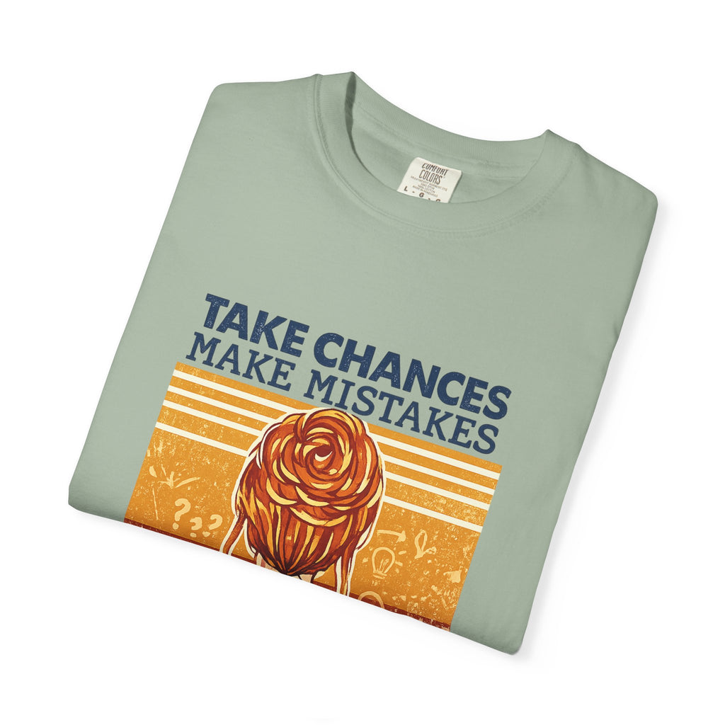 Get Messy Graphic T-Shirt — "Take Chances Make Mistakes" Inspirational Art Tee