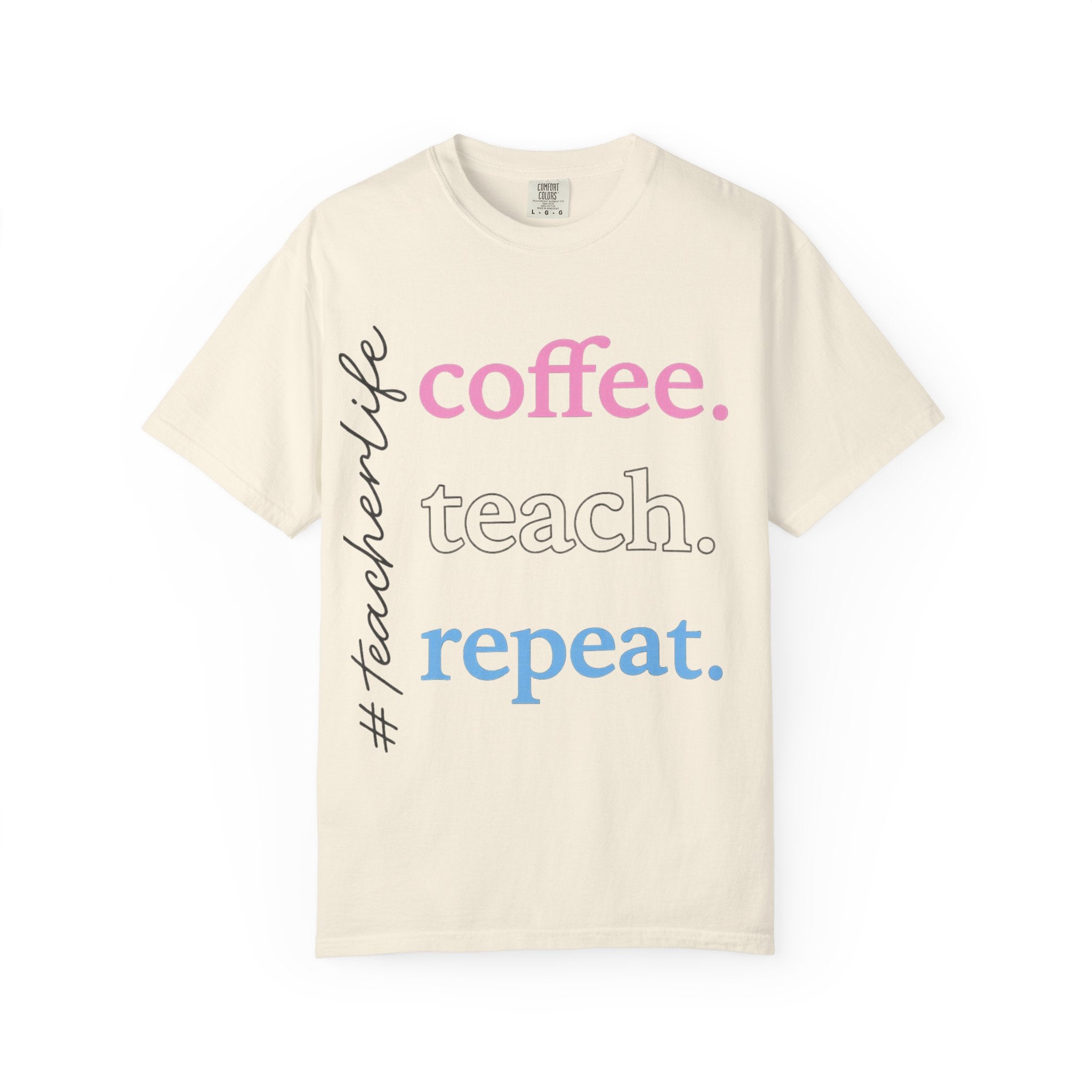 Coffee. Teach. Repeat. Teacher T-Shirt — Fun Gift for Educators