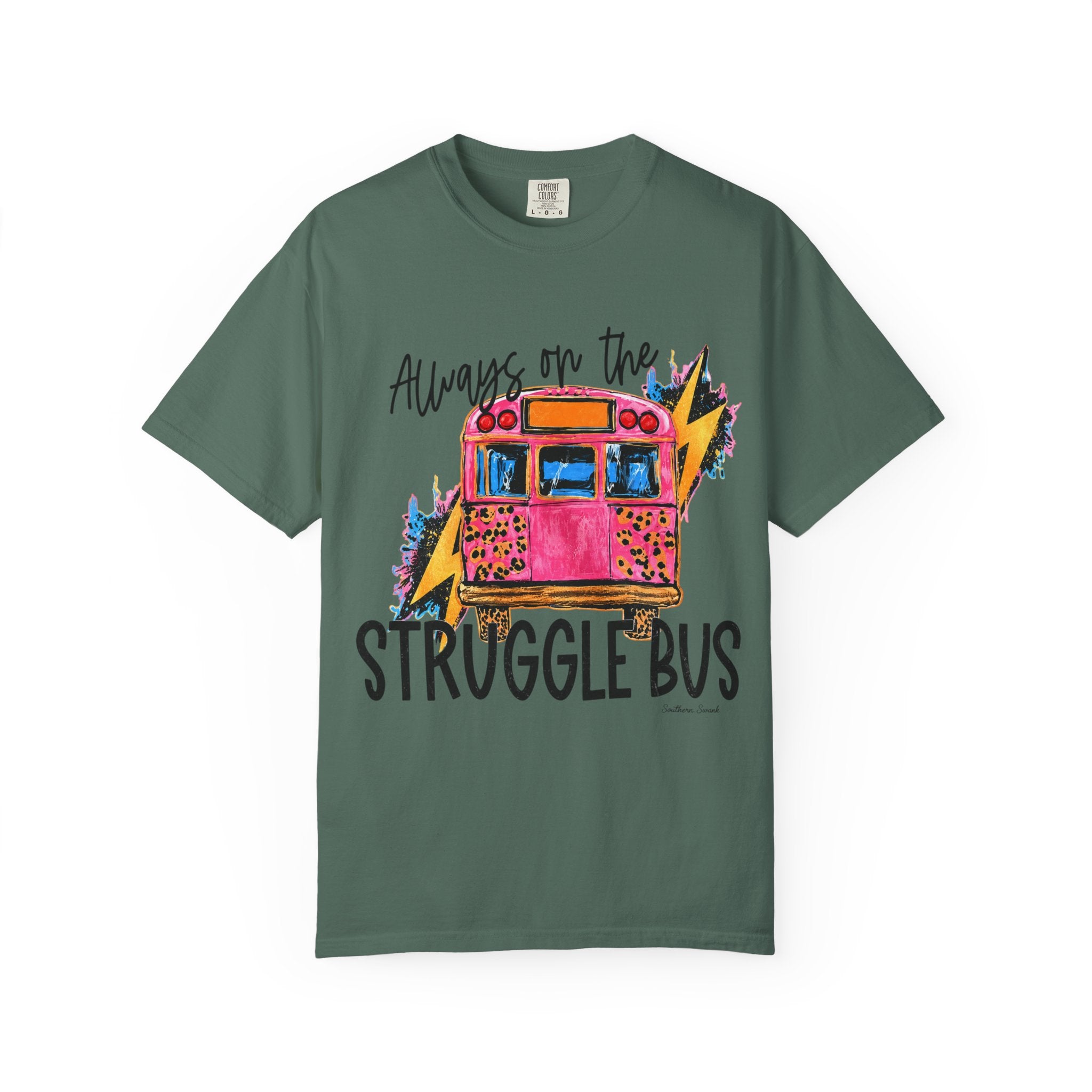 Always on the Struggle Bus T-Shirt