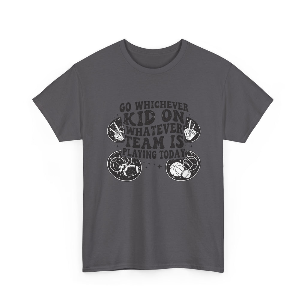 Youth Soccer/Multi-Sport Tee - “Go Whichever Kid on Whatever Team Is Playing Today” Shirt