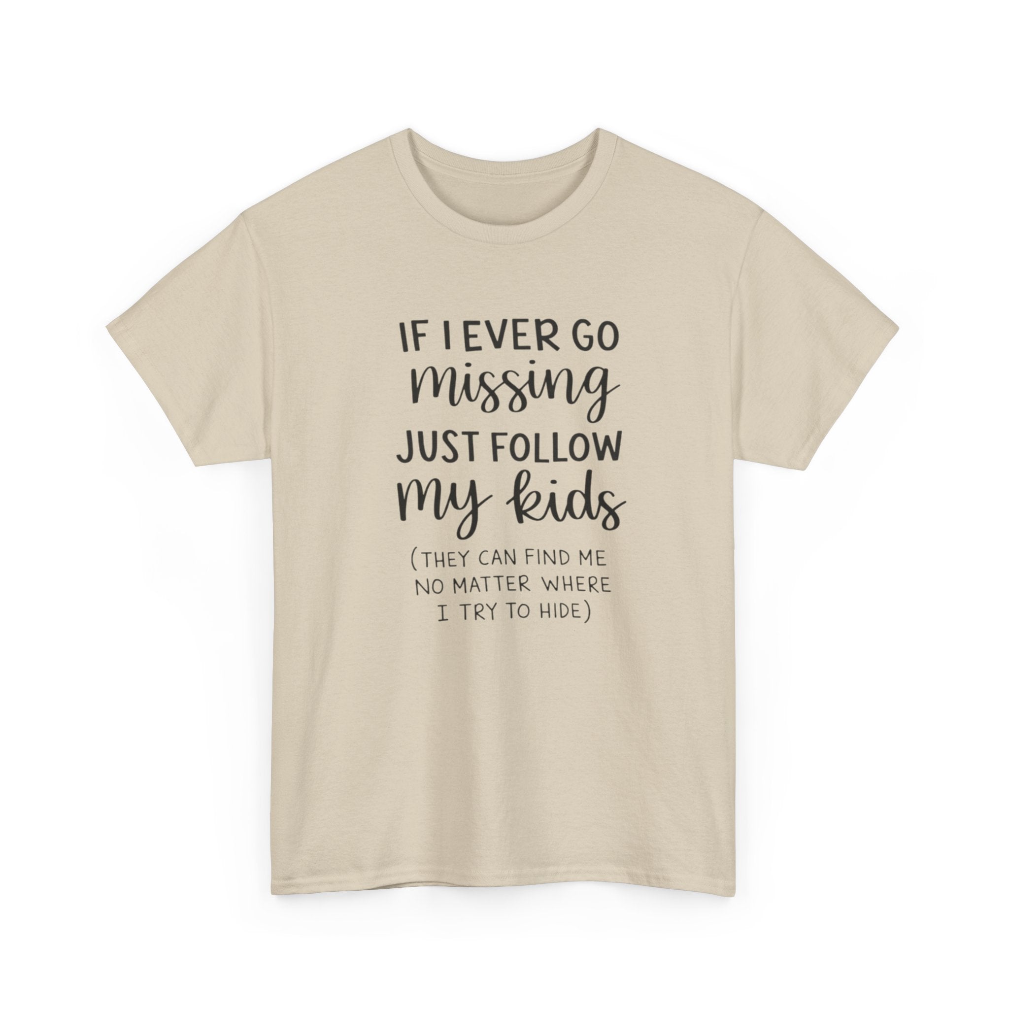 If I Ever Go Missing Follow My Kids T-Shirt — Funny Mom Dad Parenting Tee