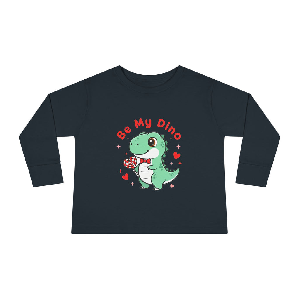 Be My Dino Toddler Long Sleeve Tee