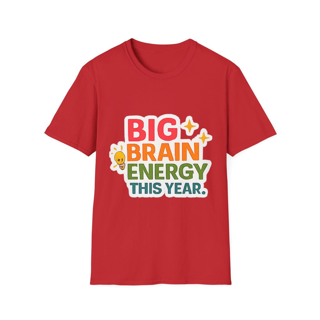 Big Brain Energy T-Shirt — Funny Motivational Graphic Tee