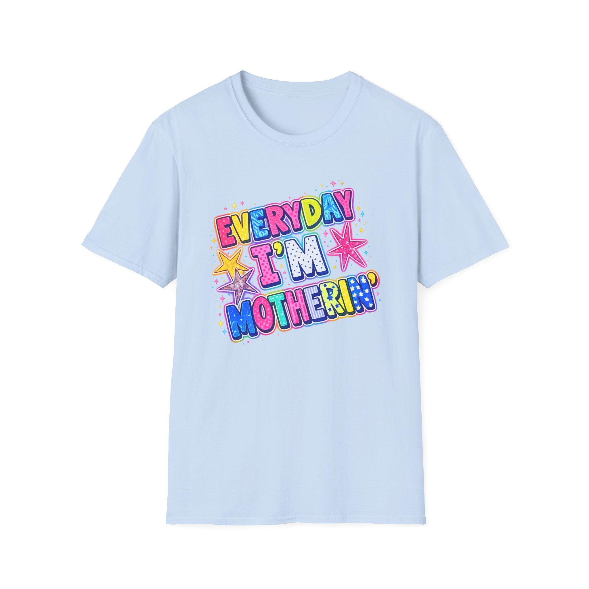 Everyday I'm Motherin' T-Shirt — Colorful Mom Graphic Tee