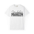 Somebody's Problem T-Shirt — Bold Script Graphic Tee