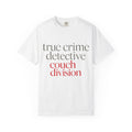 True Crime Detective Couch Division T-Shirt