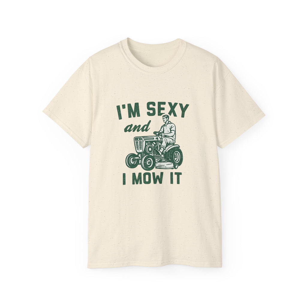 I'm Sexy and I Mow It Lawn Mower T-Shirt