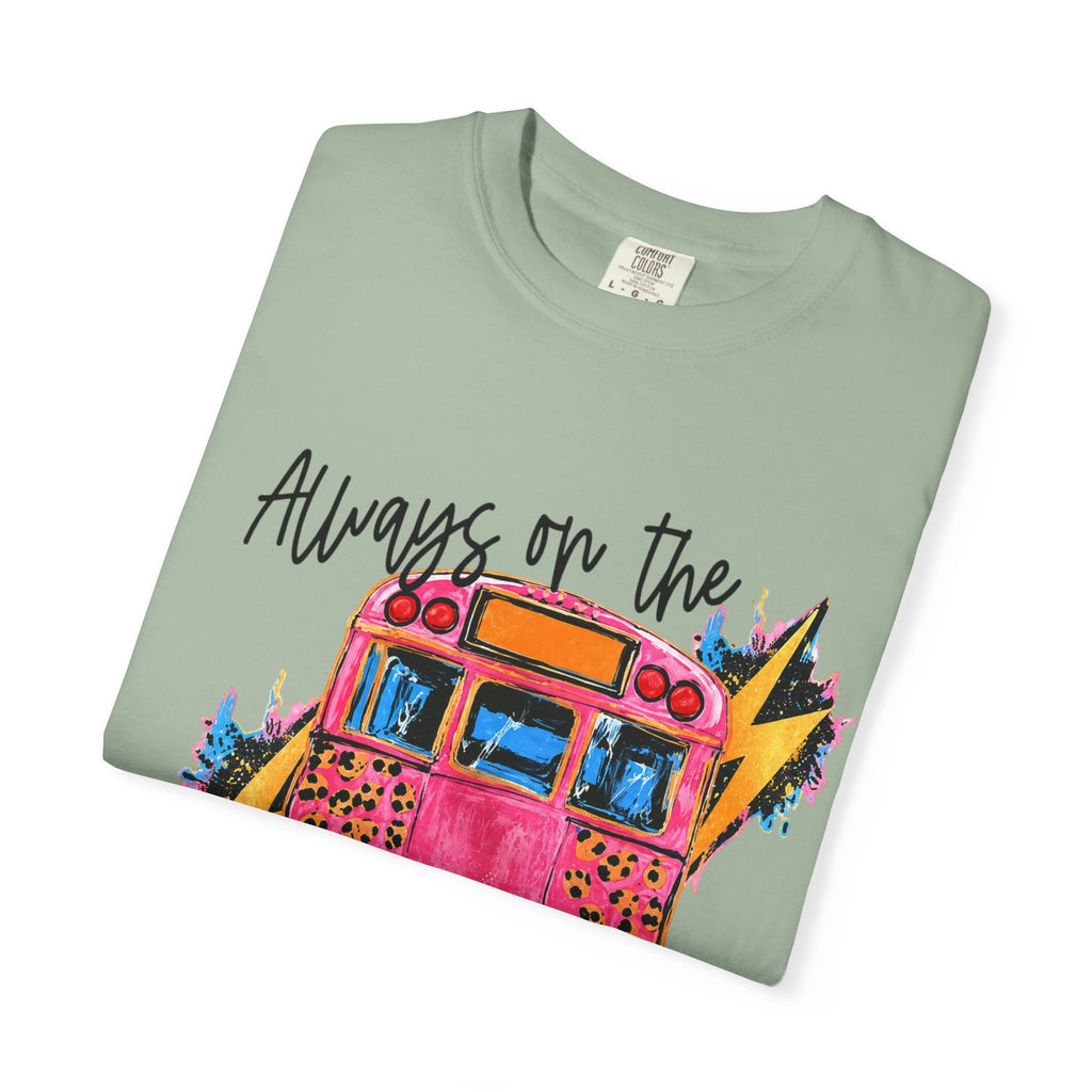 Always on the Struggle Bus T-Shirt