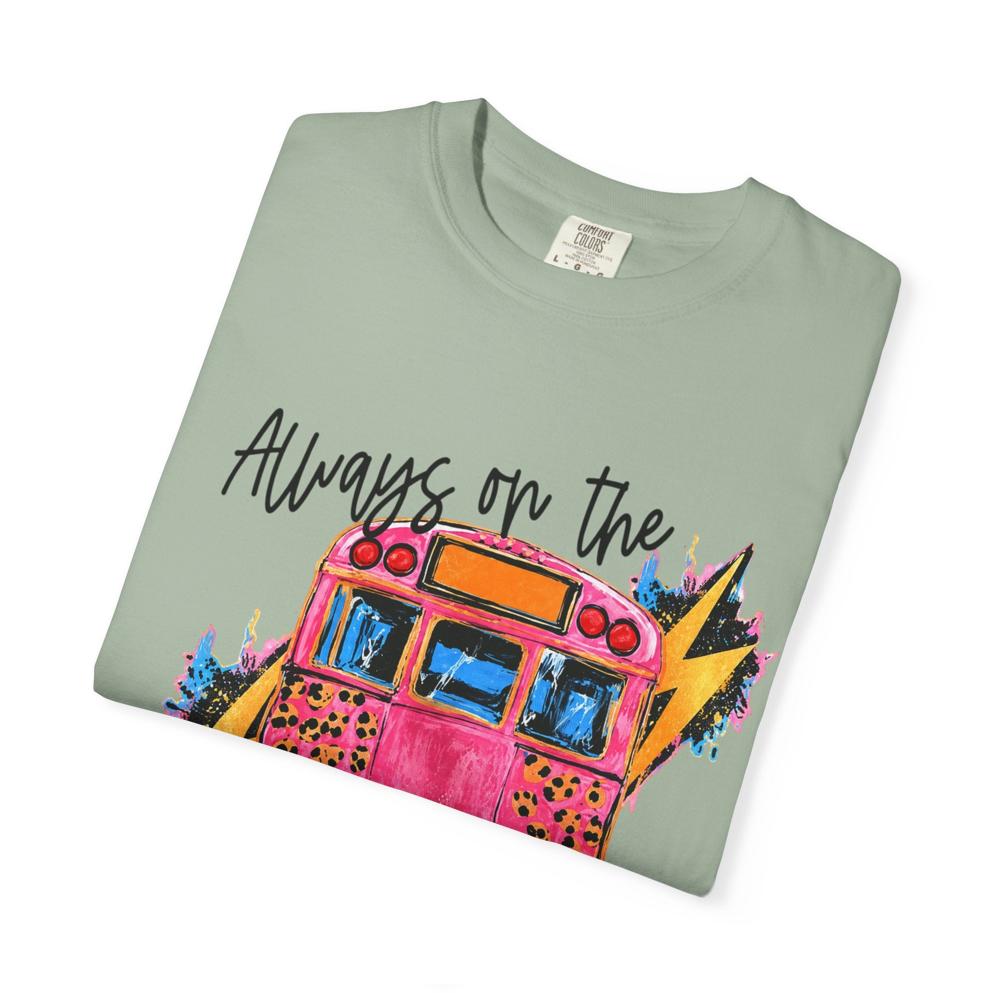 Always on the Struggle Bus T-Shirt