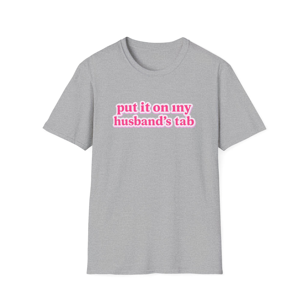 T-Shirt — “Put It On My Husband’s Tab” Funny Bachelorette & Mom Life Tee